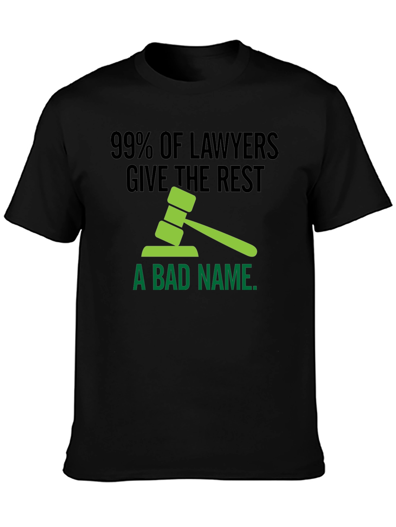 Black Lawyer Humor T-Shirt - 99% Give a Bad Name view 3