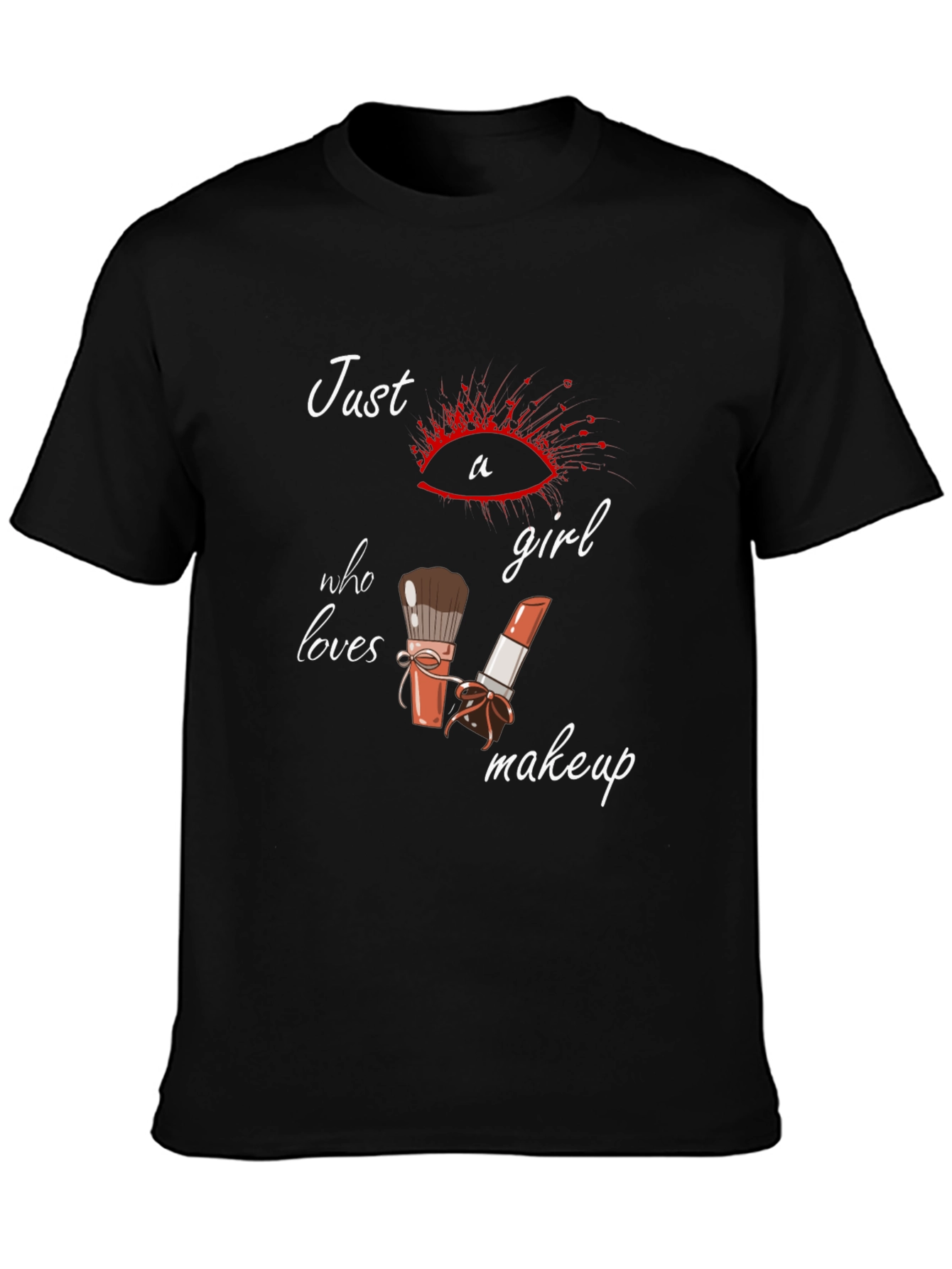 Black Just A Girl Who Loves Makeup T-Shirt view 3