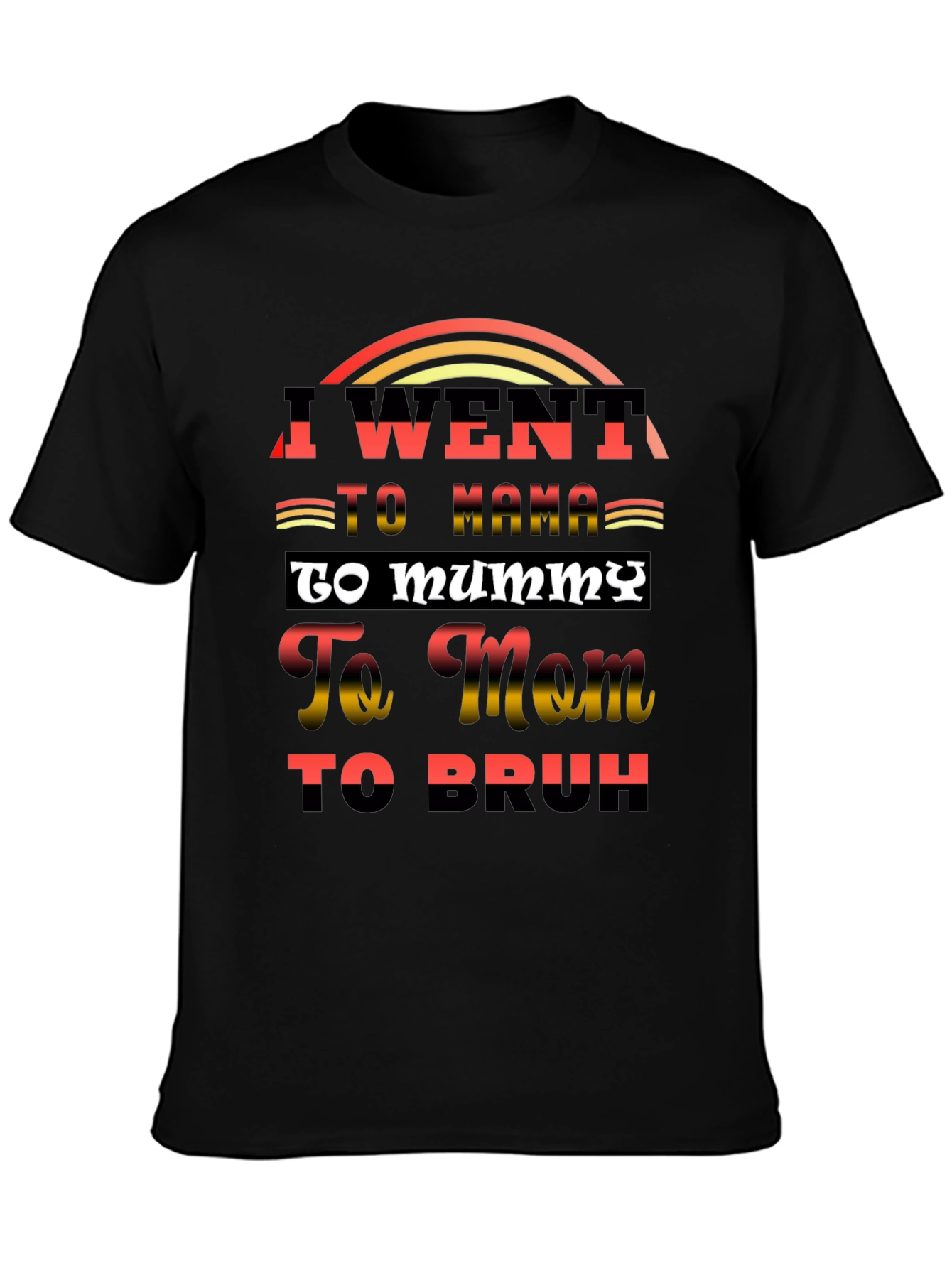 Black I Went to Mama T-Shirt Funny Sarcastic Tee view 3
