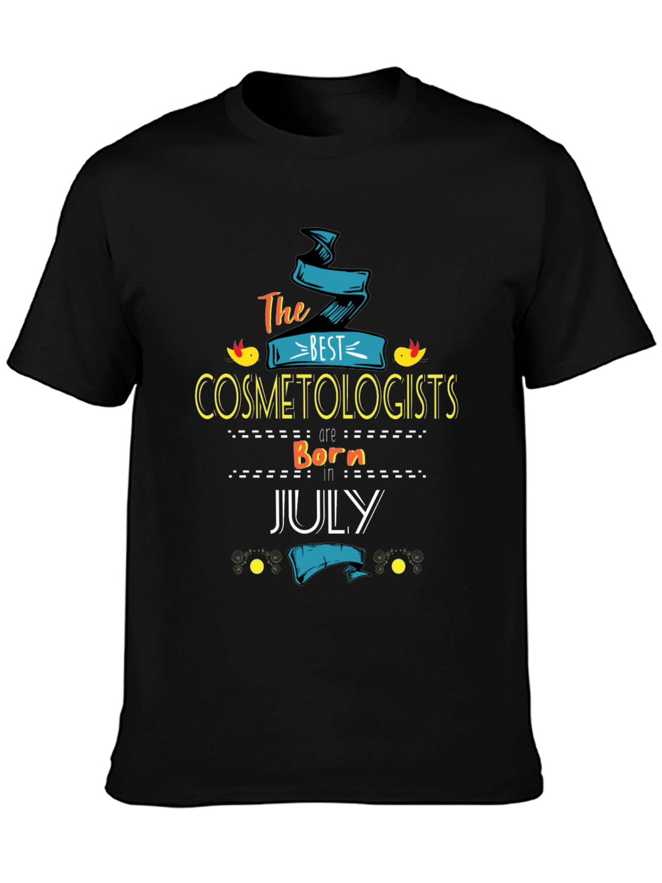 Black Best Cosmetologists Born in July Black T-Shirt view 3