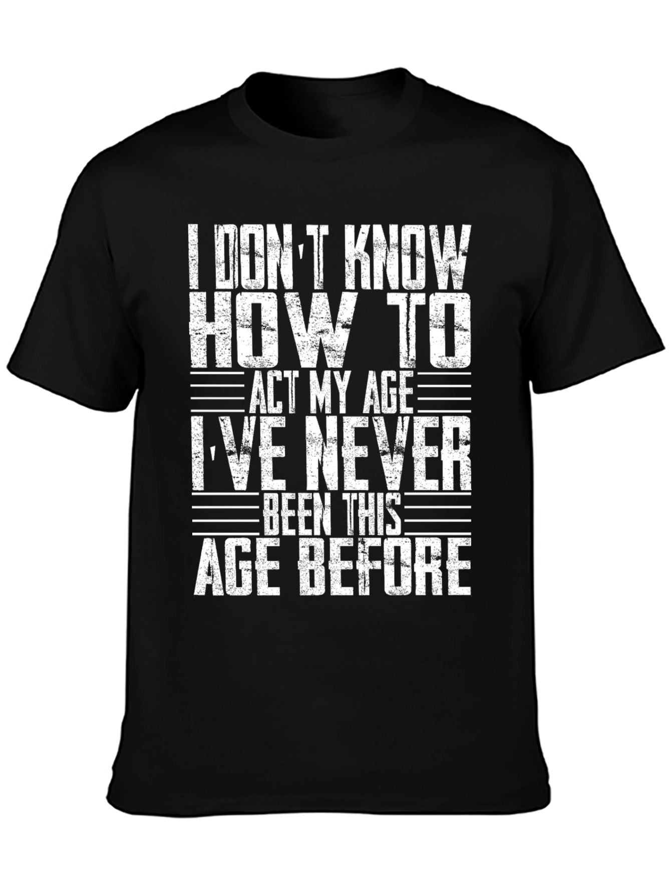 Black Funny Age T-Shirt - I Don't Know How to Act view 3