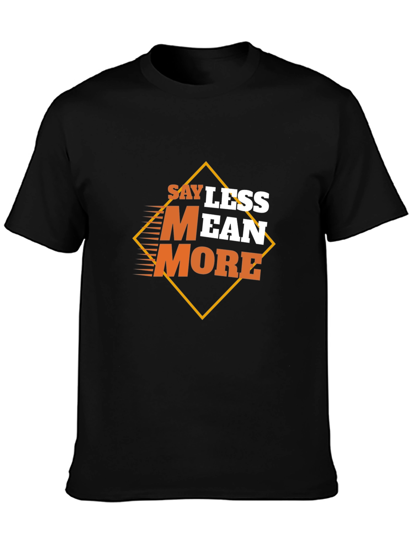 Black Say Less Mean More Graphic Black T-Shirt view 3