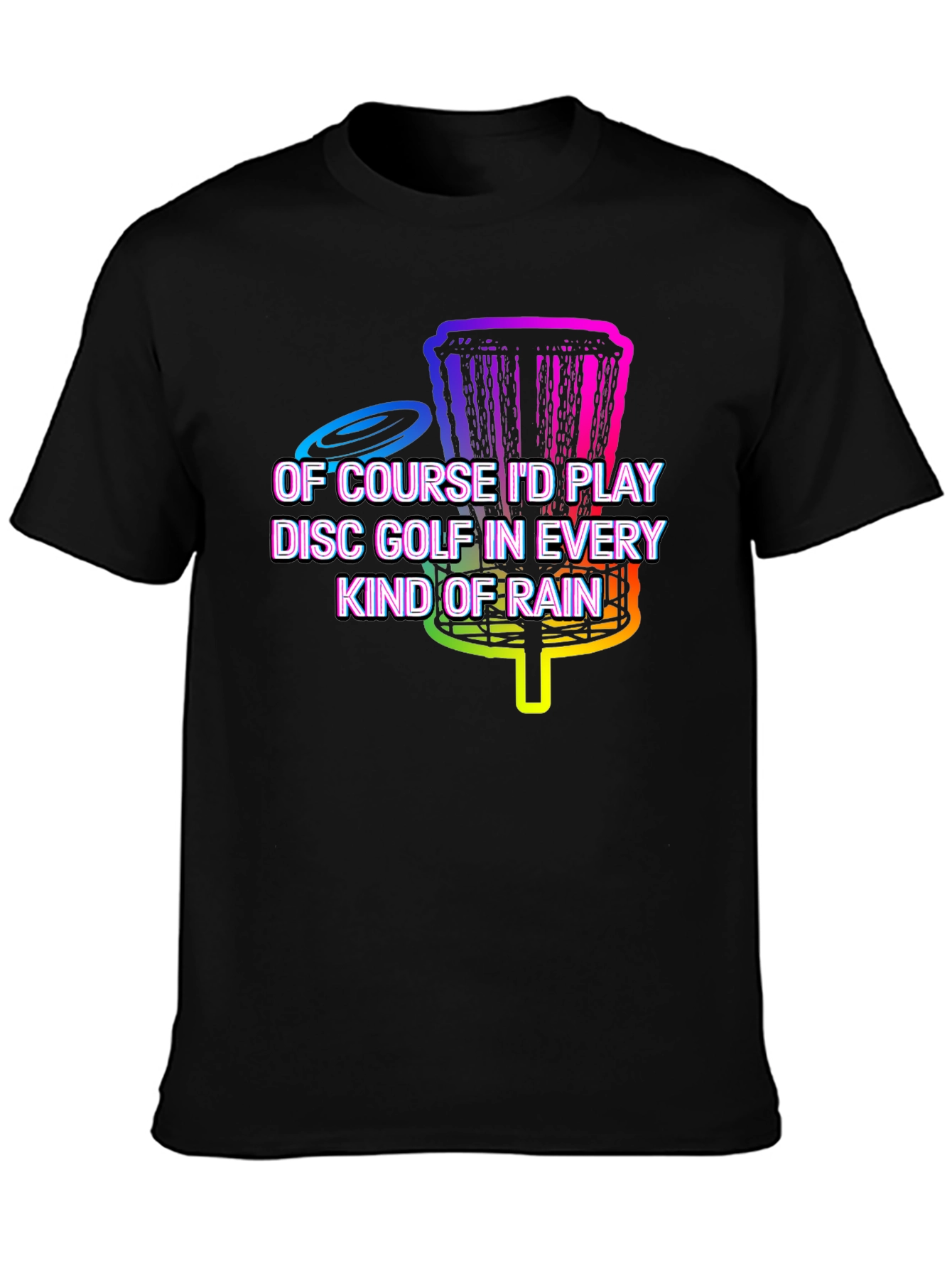 Black Disc Golf in Every Kind of Rain Graphic Tee view 3