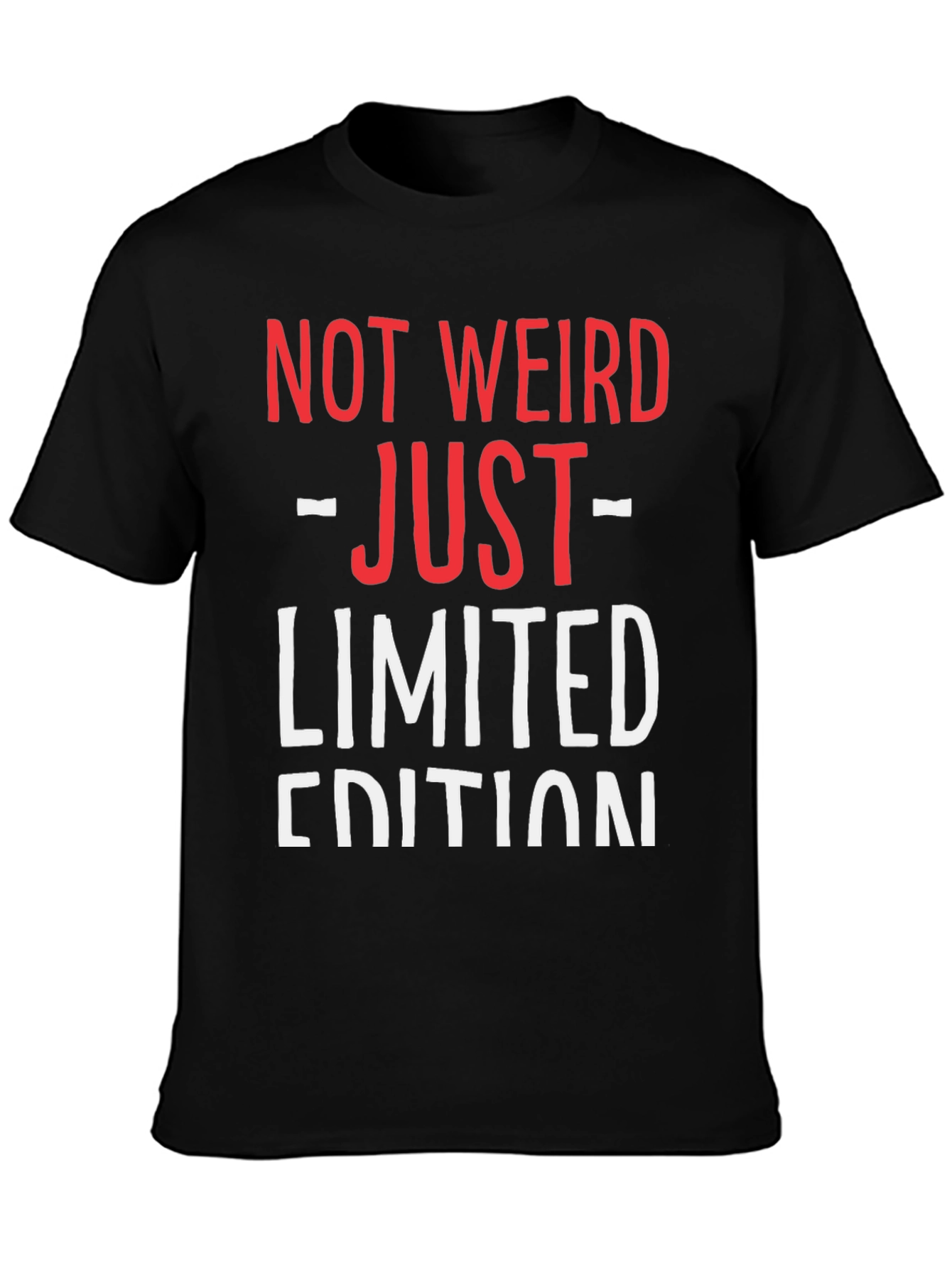 Black Not Weird Just Limited Edition Funny Graphic T-Shirt view 3