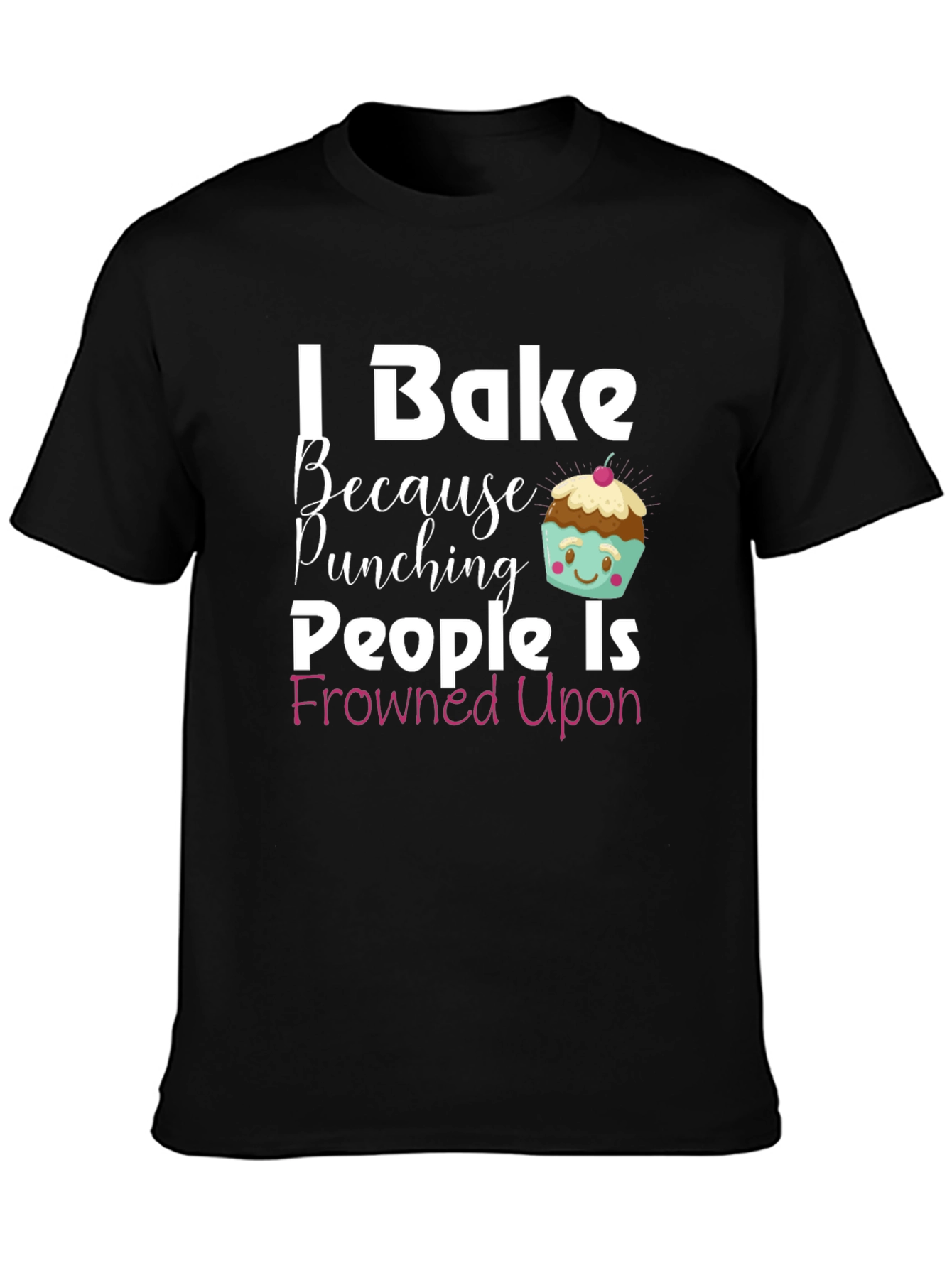 Black I Bake Because Punching People Is Frowned Upon T-Shirt view 3
