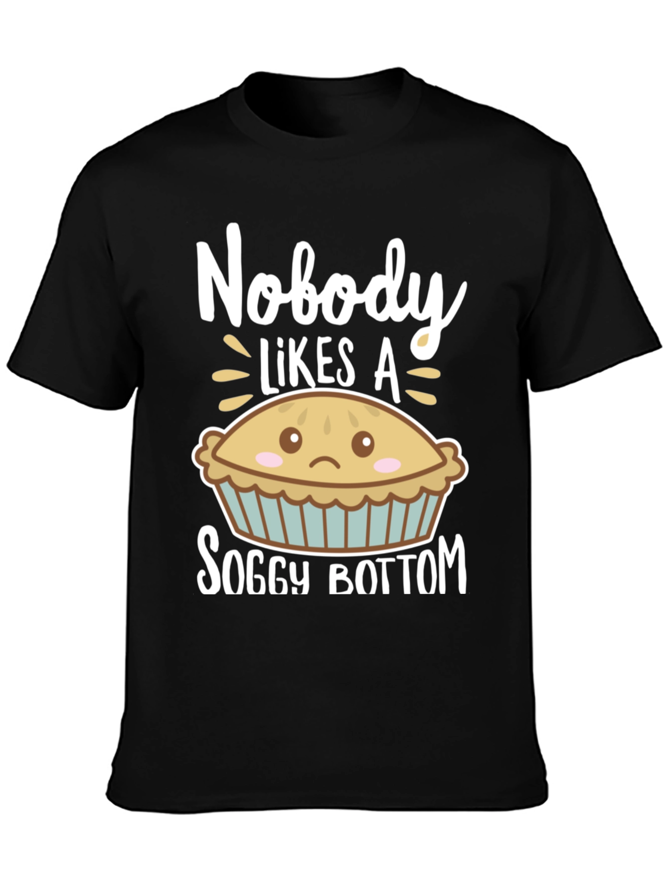 Black Nobody Likes a Soggy Bottom Funny T-Shirt view 3