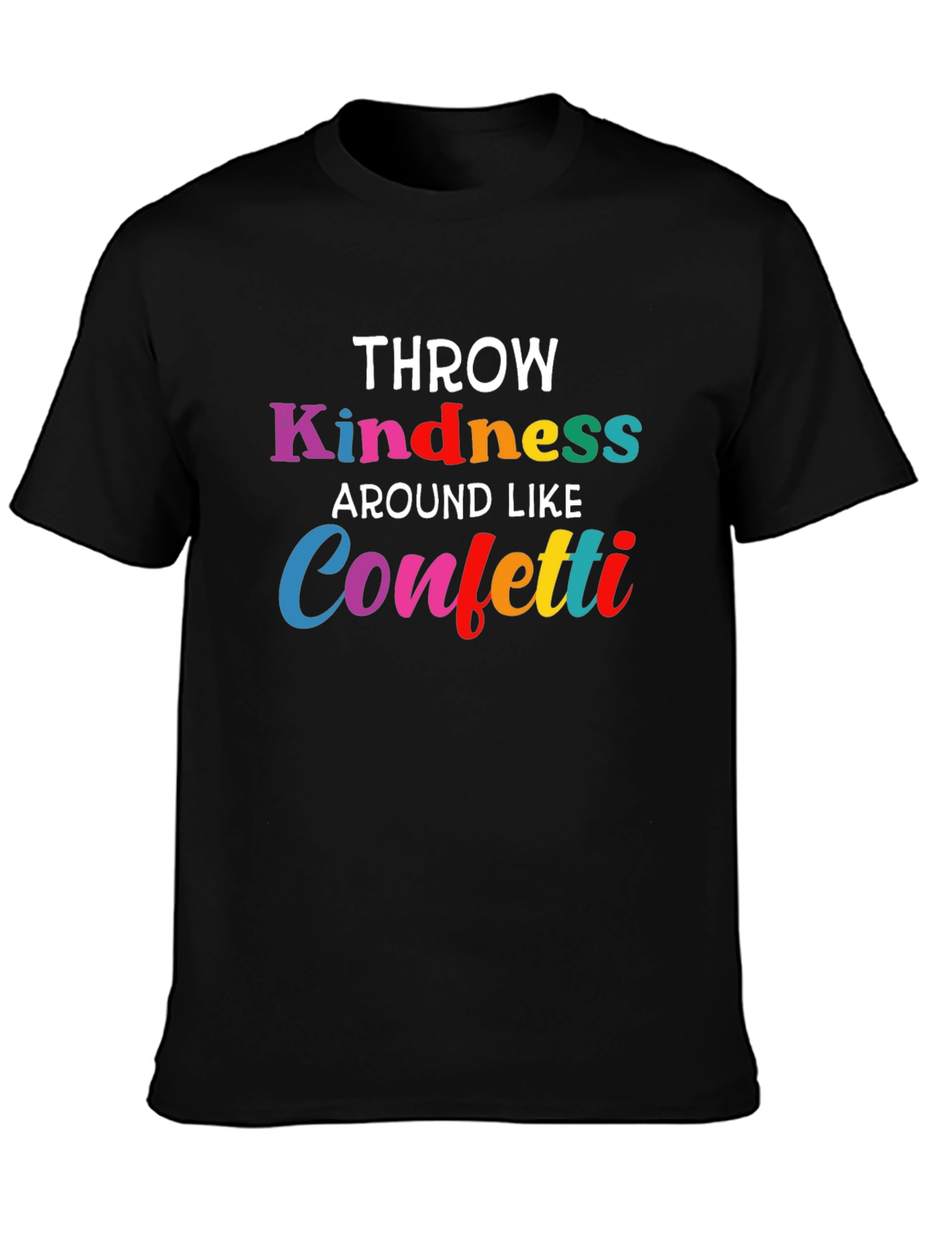 Black Throw Kindness Around Like Confetti T-Shirt view 3