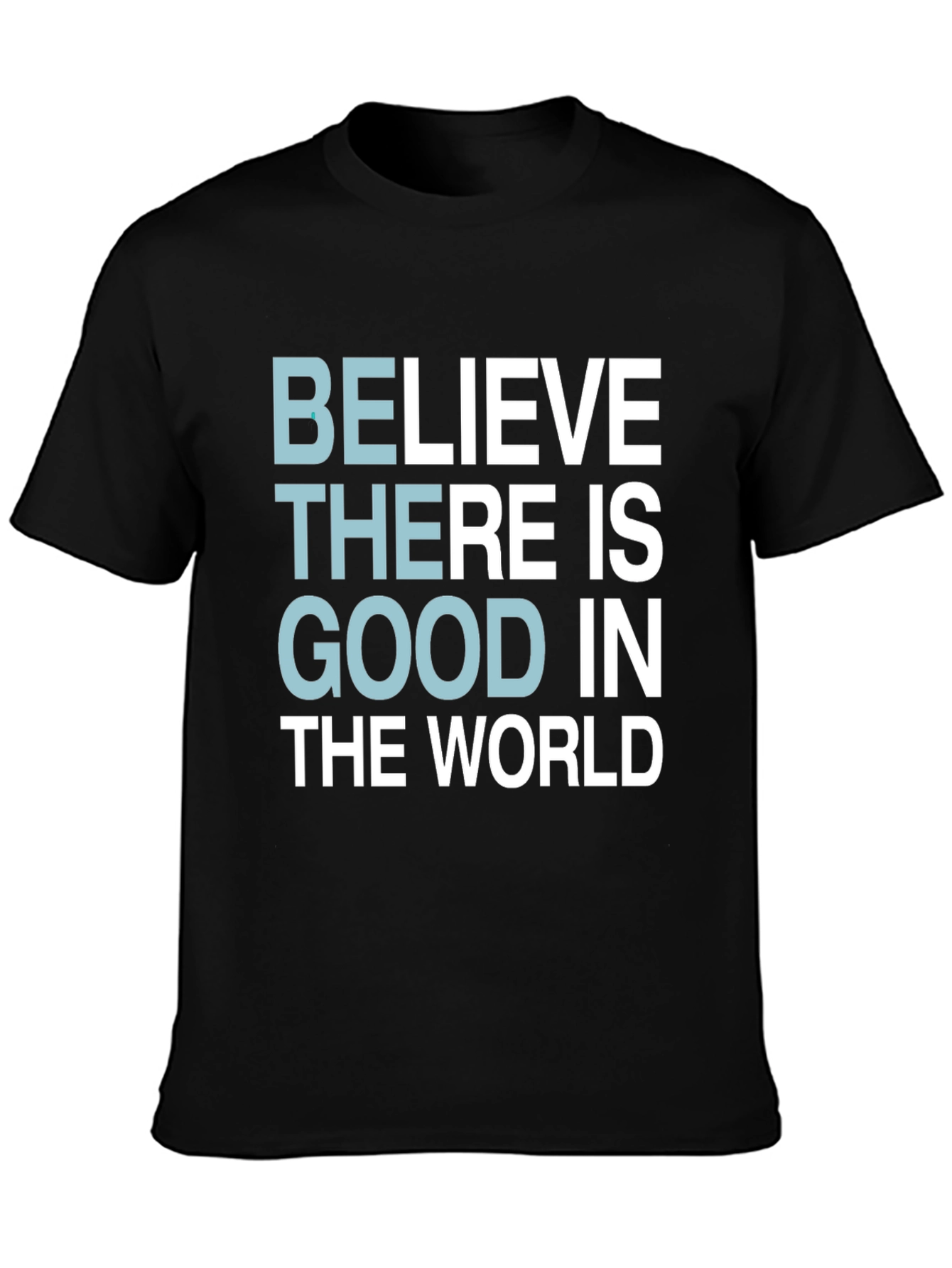 Black Believe There Is Good T-Shirt - Motivational Tee view 3