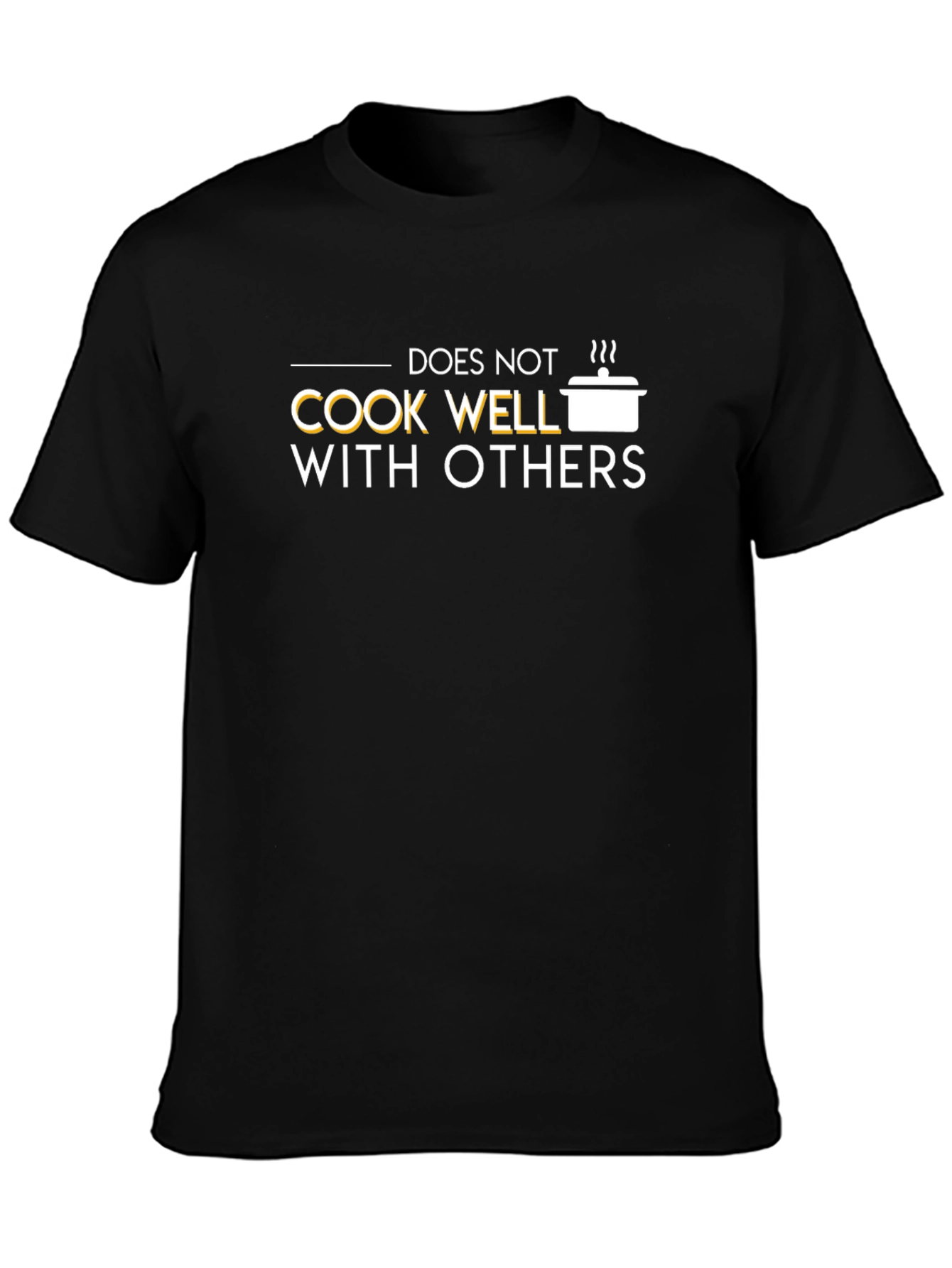 Black Funny Cook T-Shirt - Does Not Cook Well With Others - Novelty Tee view 3