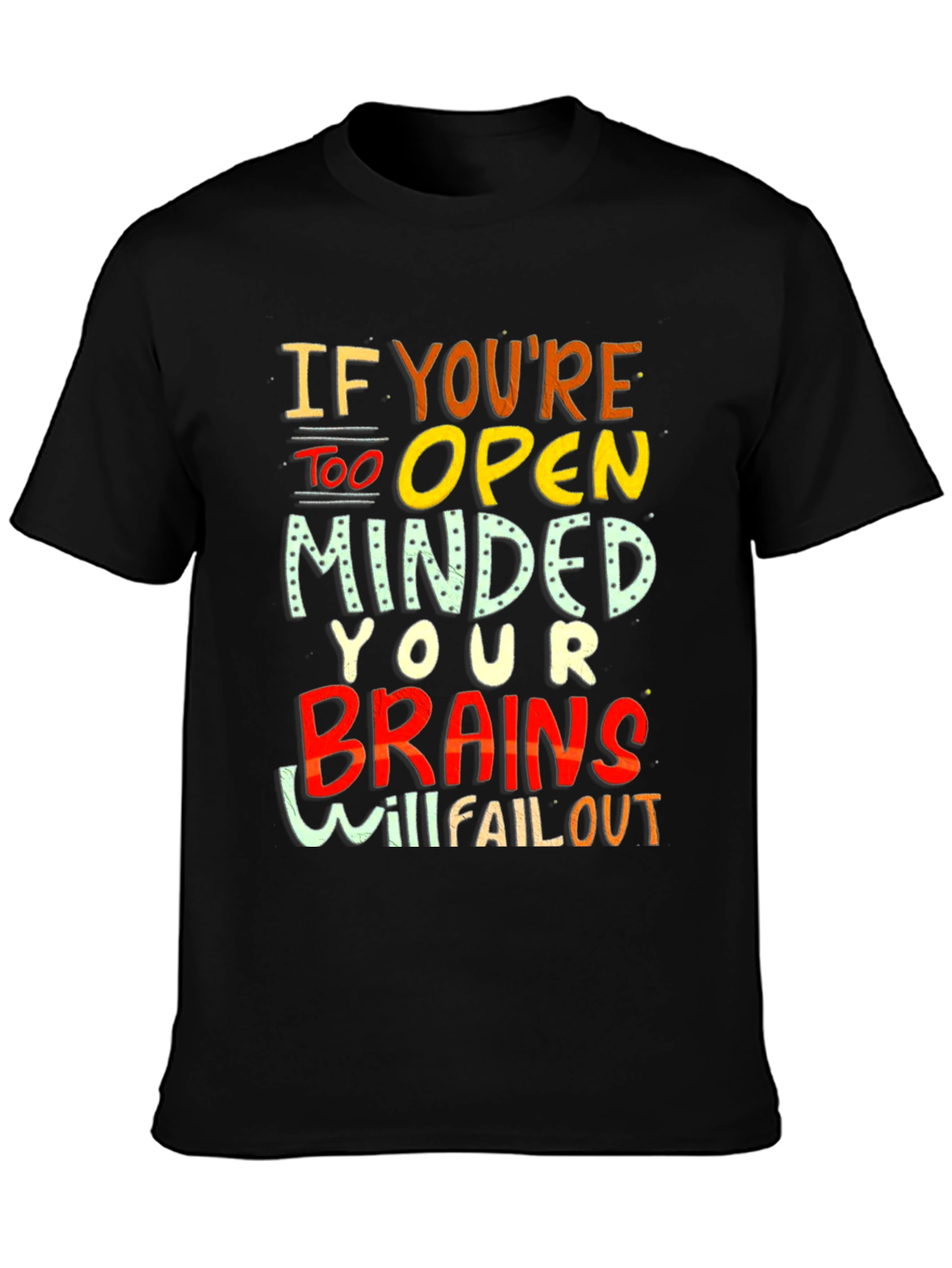 Black Open Minded Graphic Tee - Brains Will Fall Out Funny T-Shirt view 3