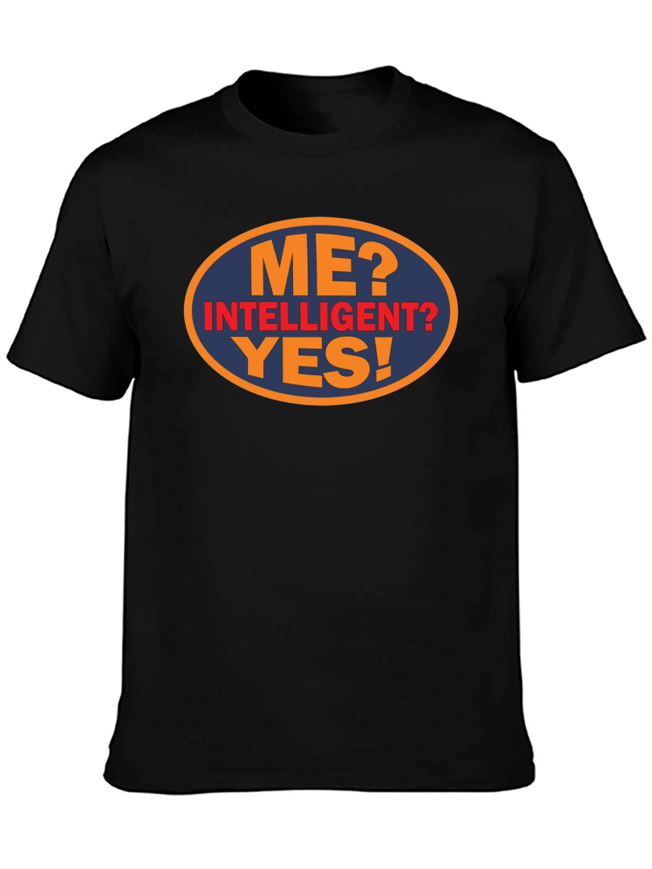 Black Funny "Me? Intelligent? Yes!" Graphic Tee view 3