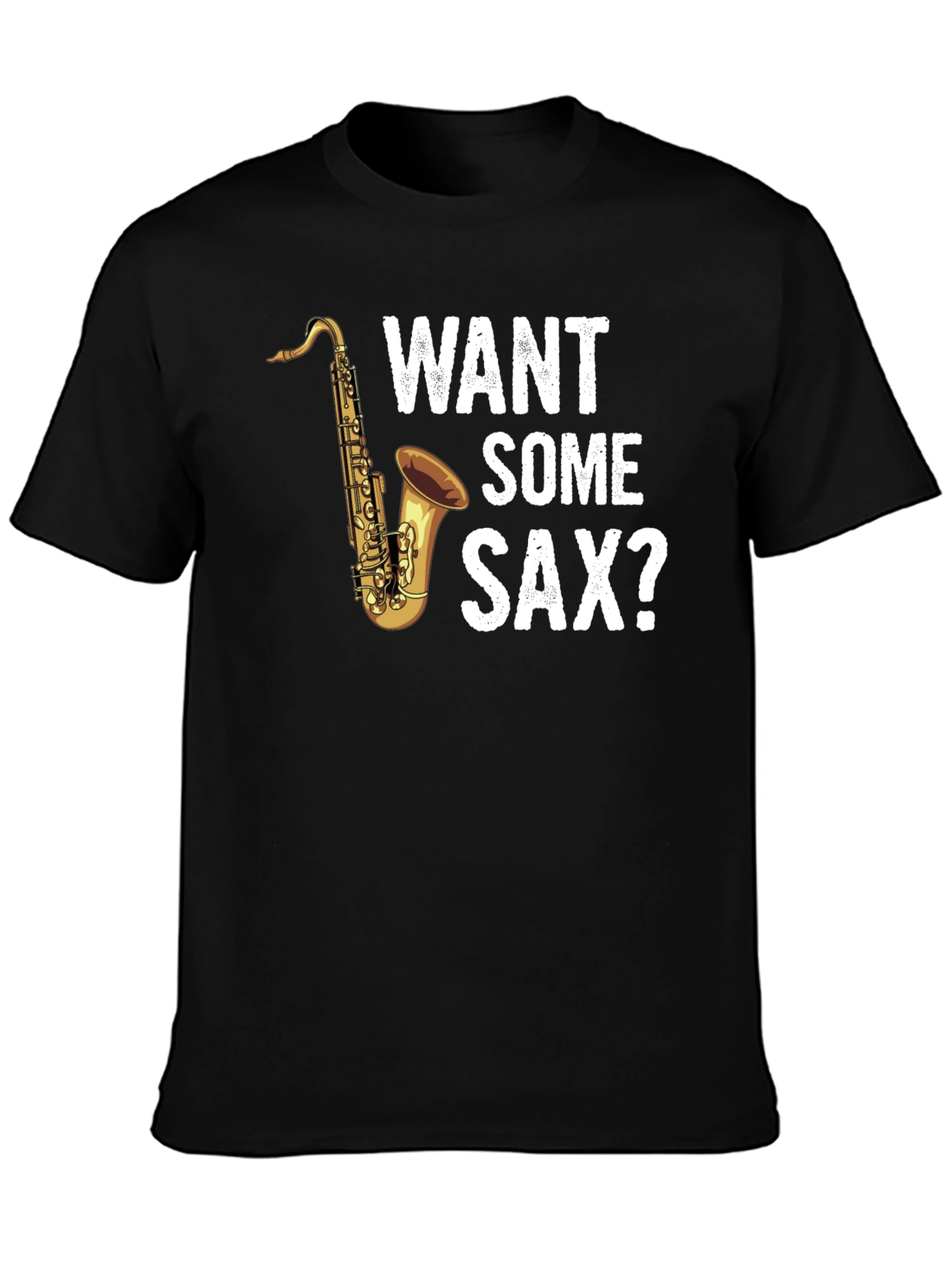 Black Want Some Sax? T-Shirt view 3