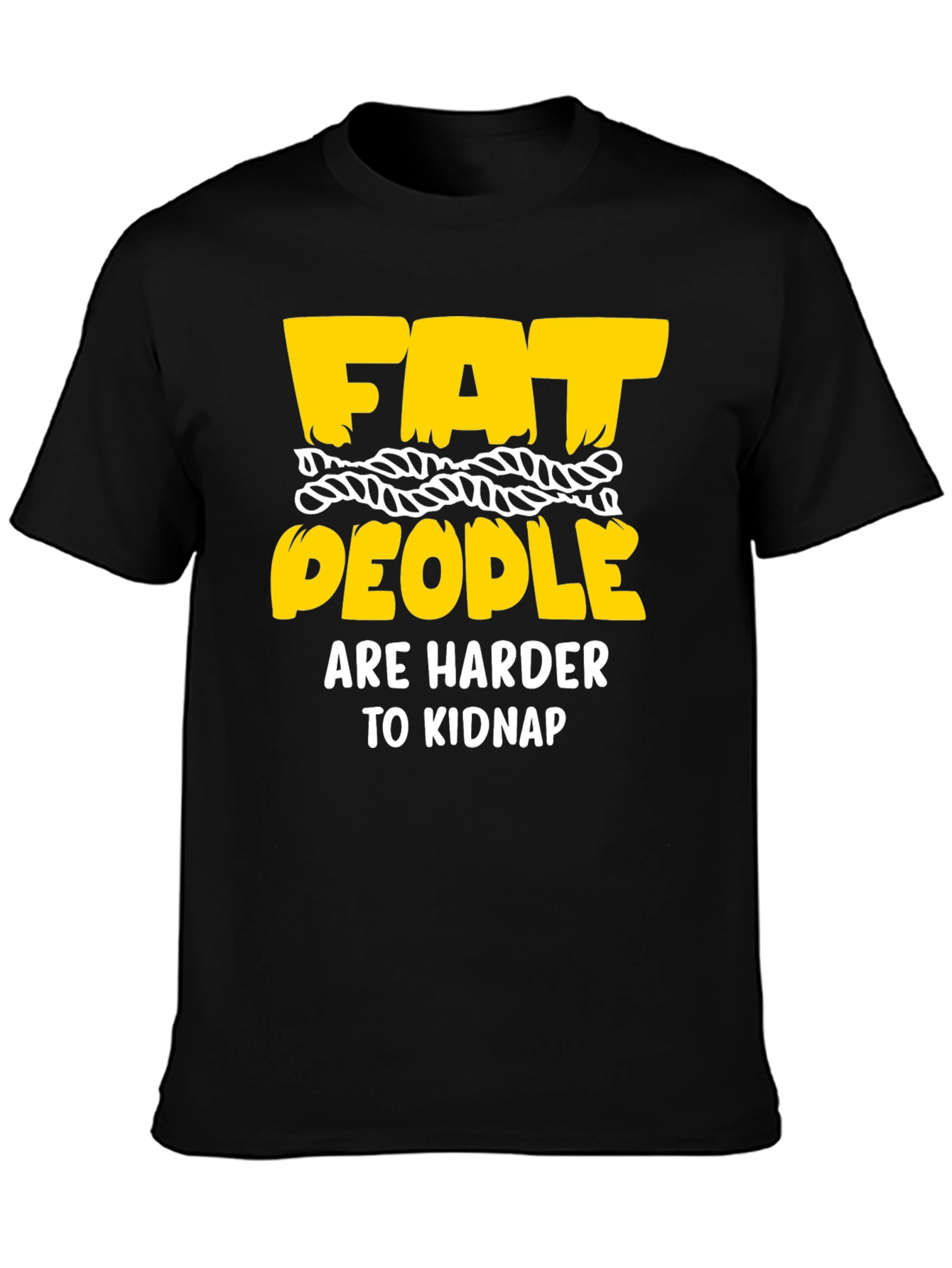Black Funny Graphic T-Shirt: Fat People Are Harder To Kidnap view 3