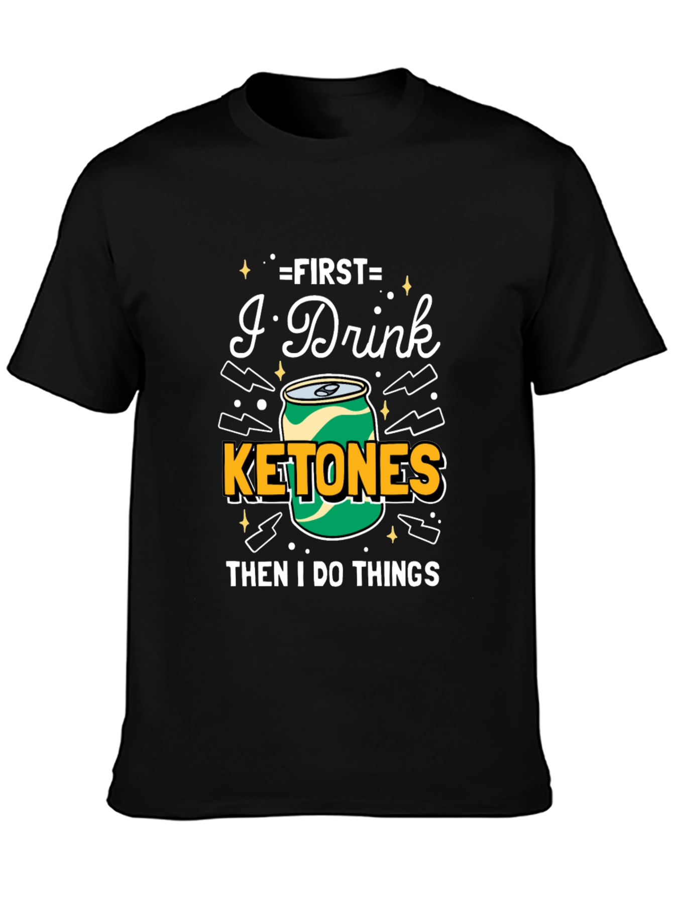 Black First I Drink Ketones T-Shirt - Black Graphic Tee view 3