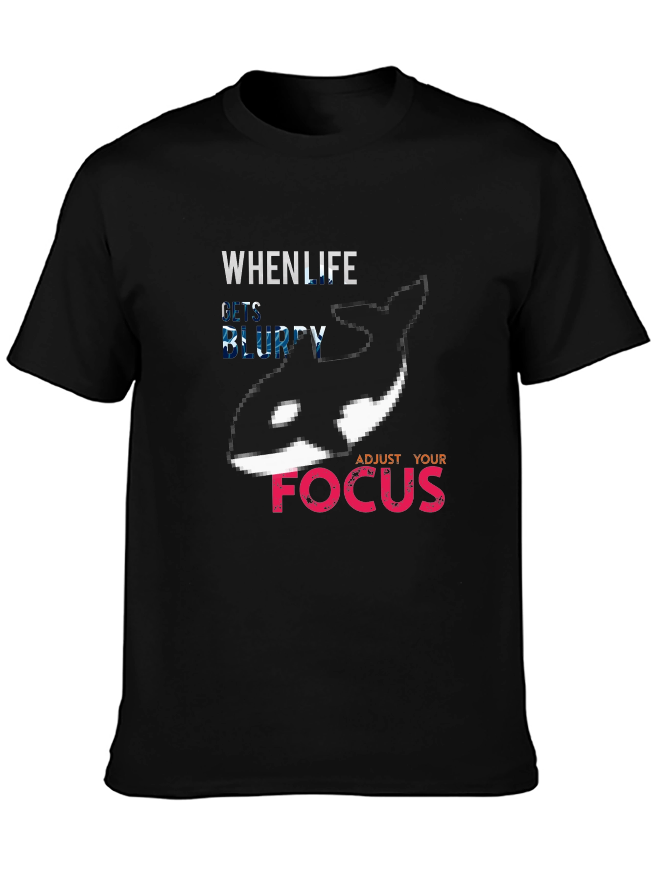 Black When Life Gets Blurry Adjust Your Focus Orca T-Shirt view 3