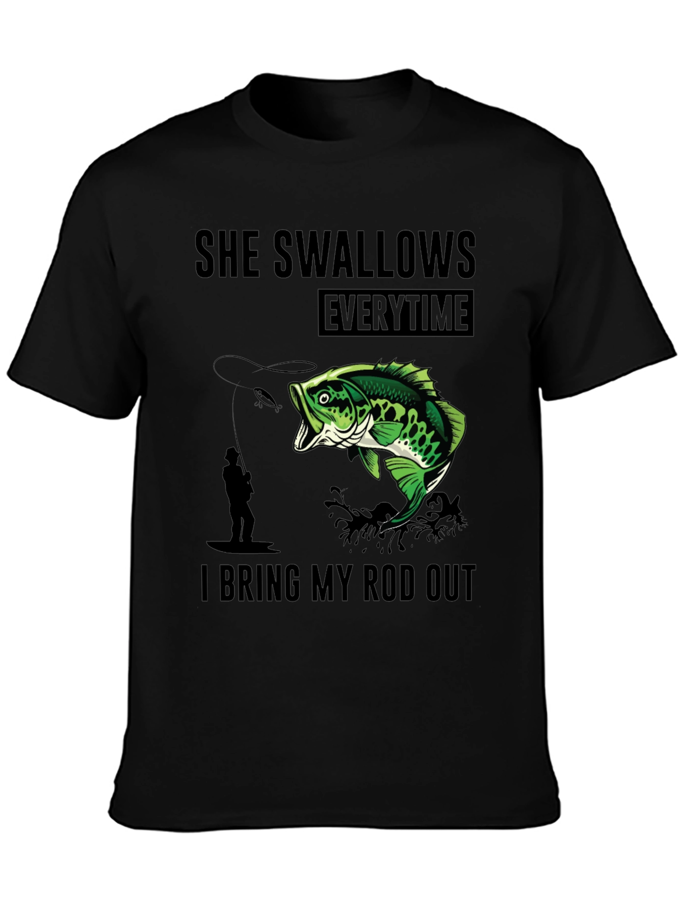 Black She Swallows Every Time I Bring My Rod Out T-Shirt view 3