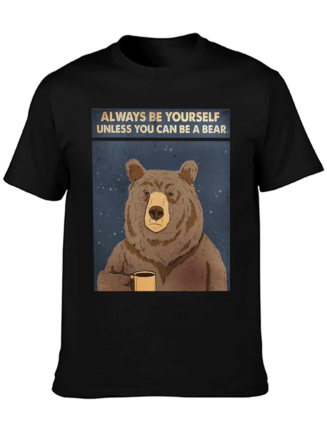 Black Always Be Yourself Unless You Can Be A Bear T-Shirt view 3