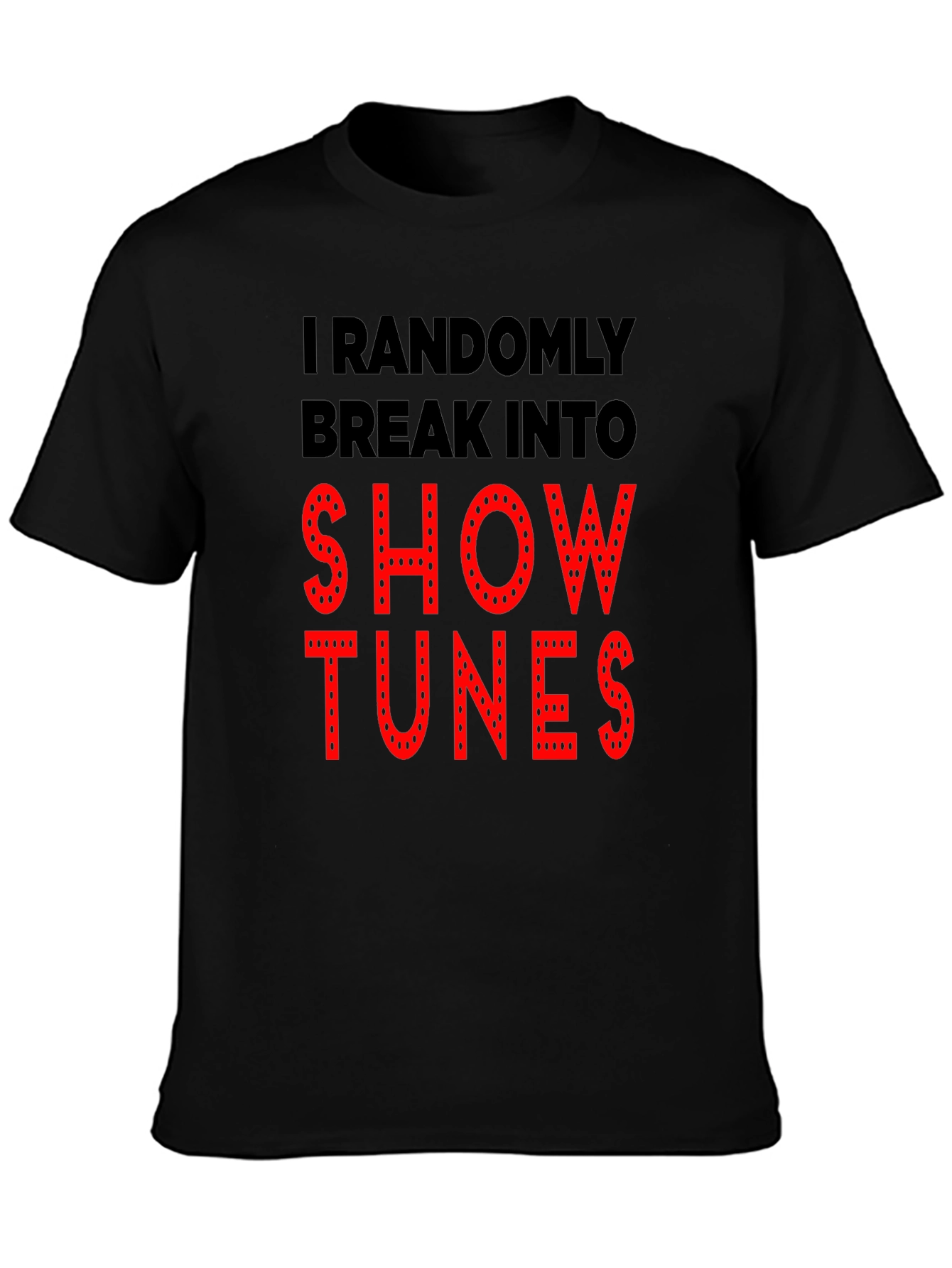 Black Show Tunes T-Shirt - Randomly Break Into view 3