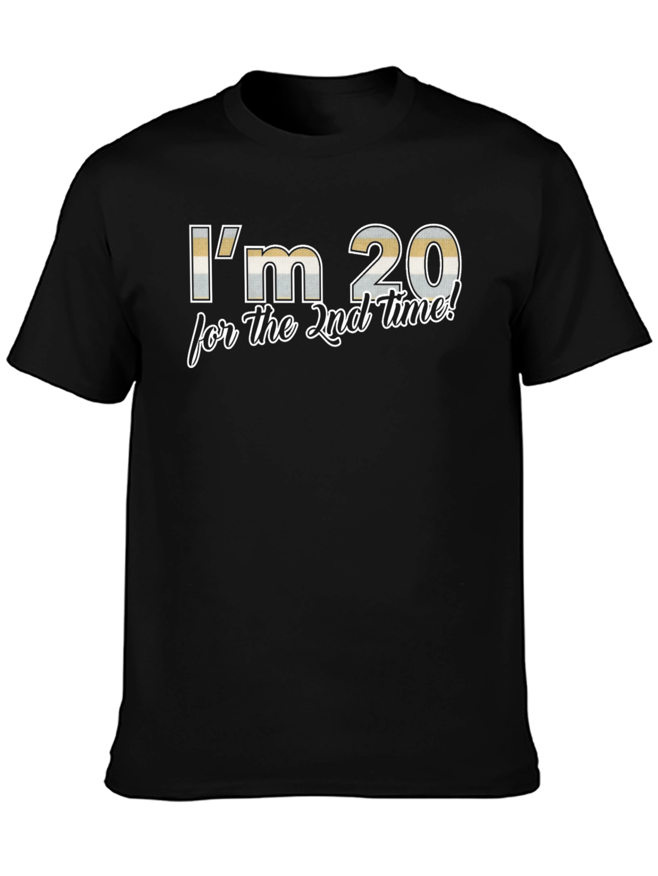 Black I'm 20 for the 2nd Time! T-Shirt - Funny Birthday Tee view 3