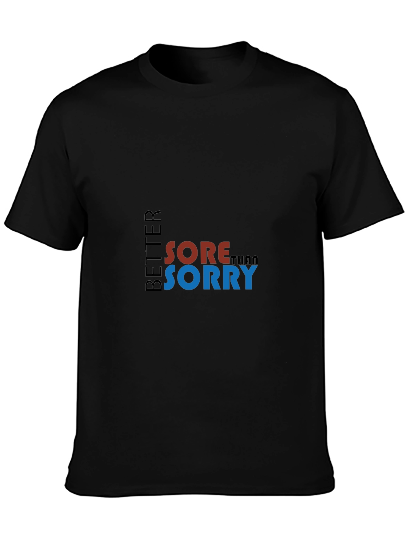 Black Better Sore Than Sorry Graphic Tee - Black view 3