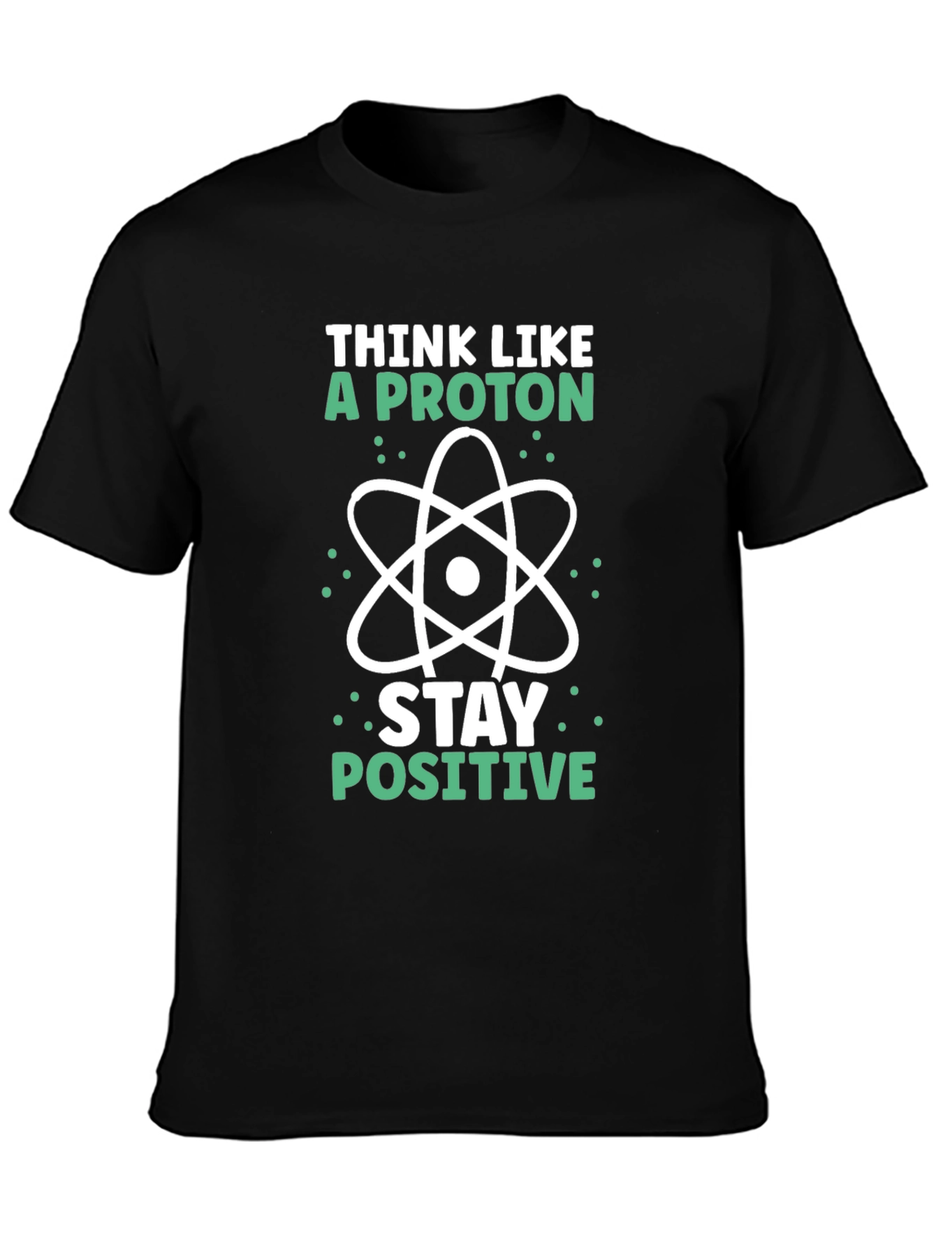 Black Think Like A Proton - Science T-Shirt view 3