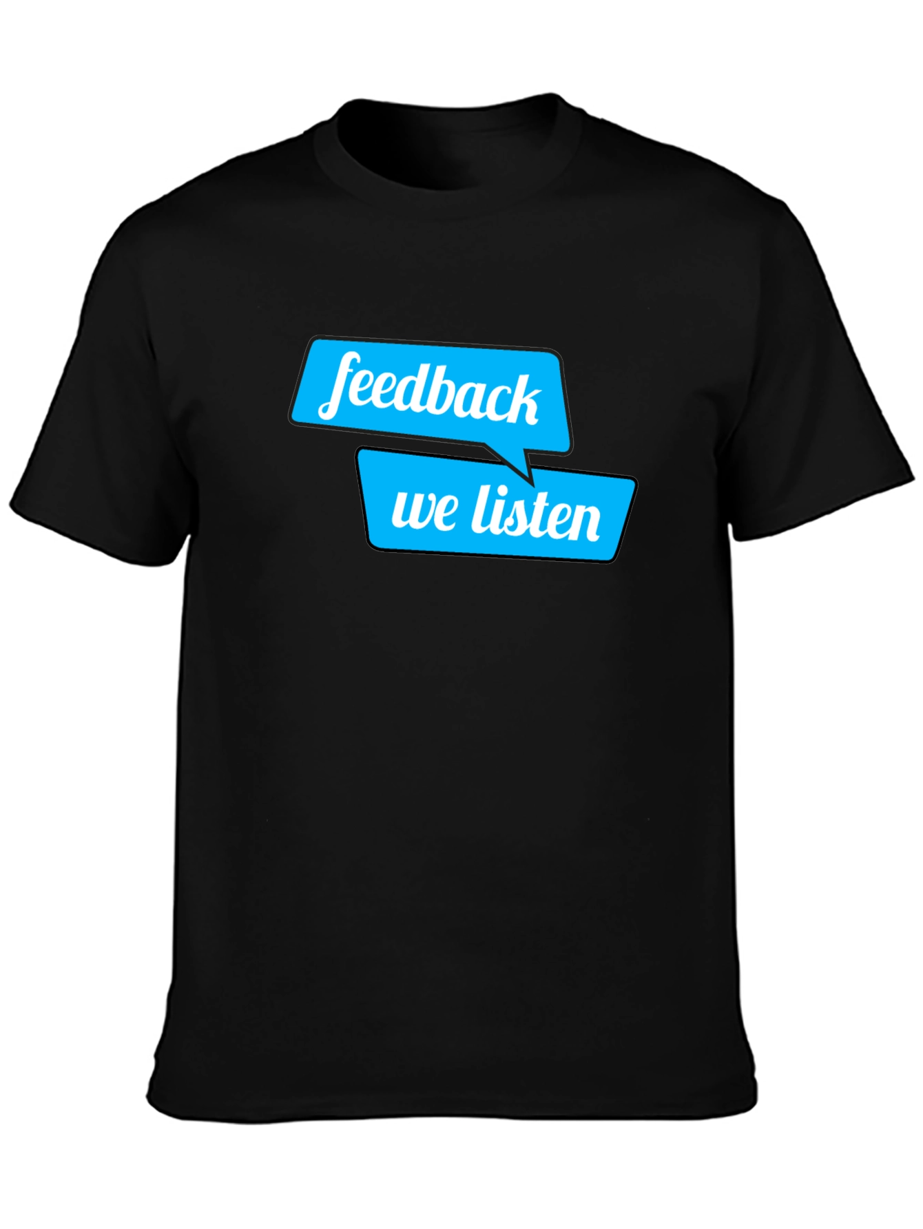 Feedback We Listen T-Shirt - Soft Cotton Tee - 3