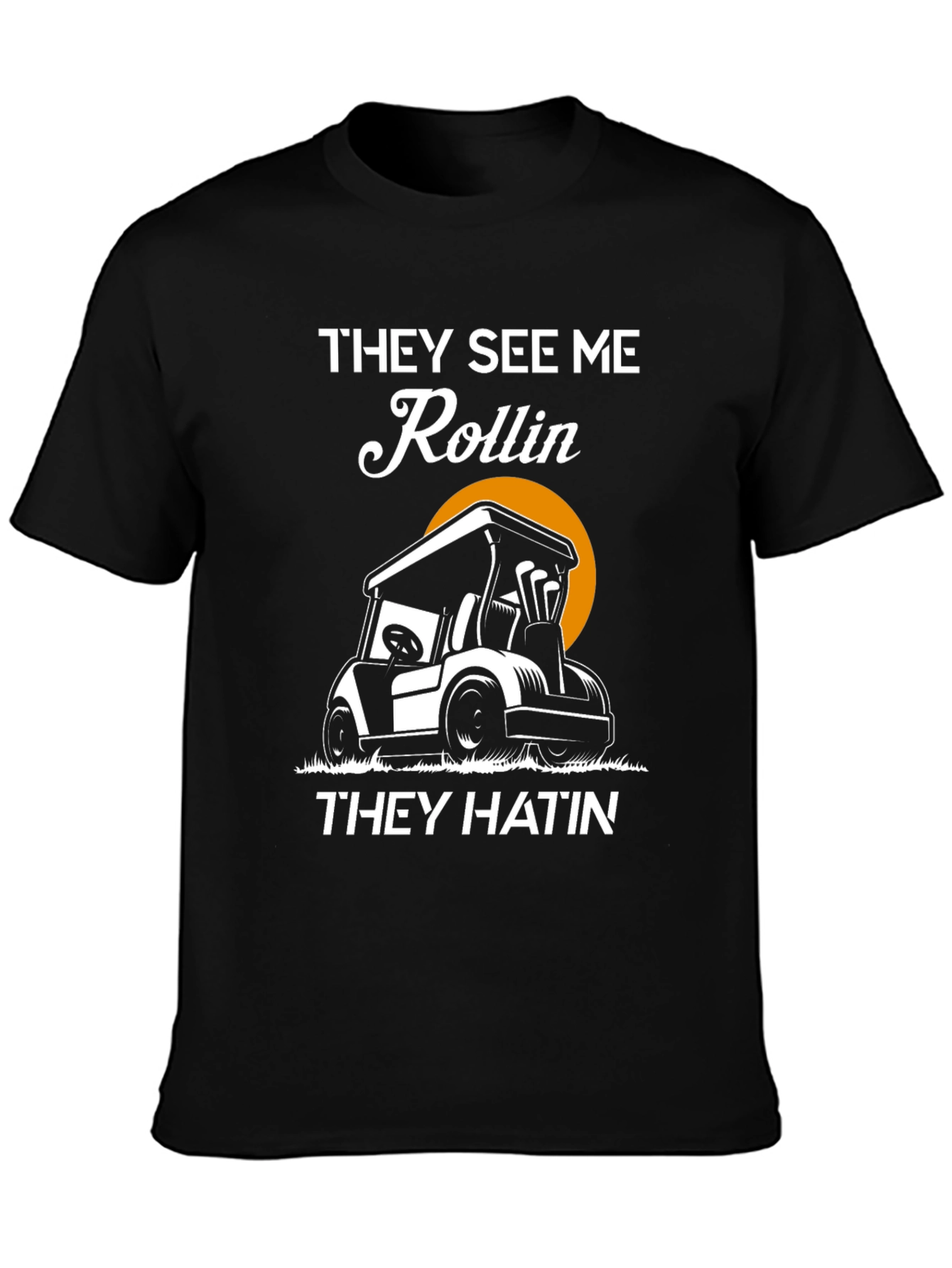 Black Golf Cart Humor T-Shirt - Rollin' They Hatin' view 3