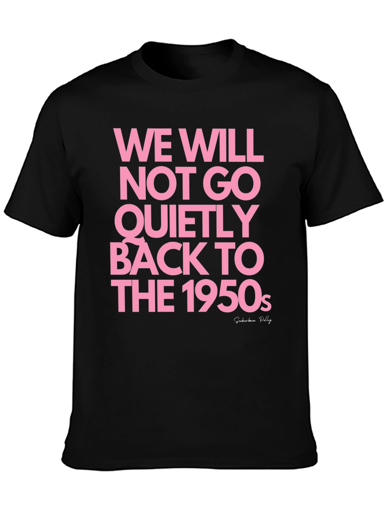 Black We Will Not Go Back to The 1950s Graphic T-Shirt view 3