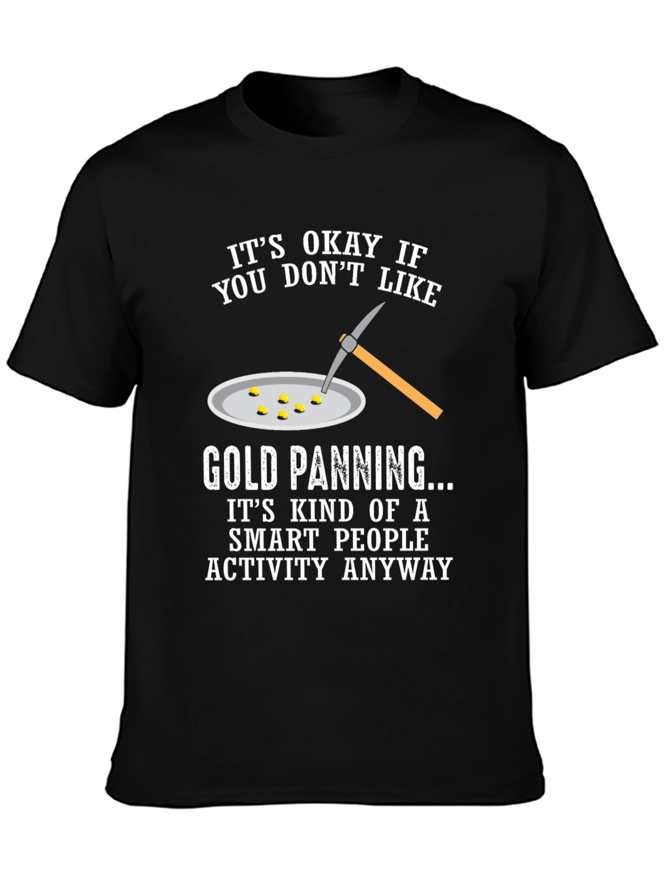 Black Gold Panning Smart People T-Shirt view 3