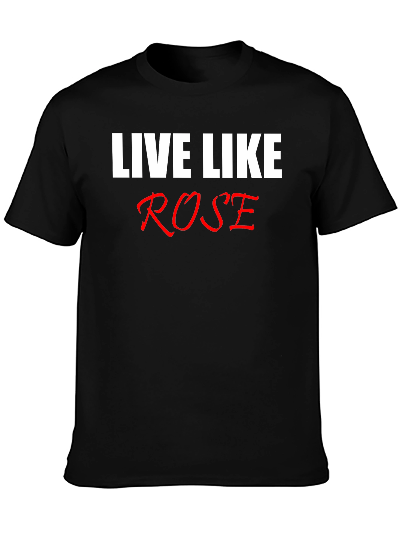 Black Live Like Rose T-Shirt - Classic Black Tee view 3