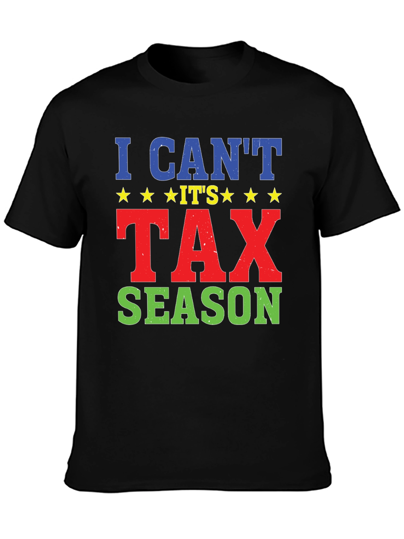 Black Funny I Can't It's Tax Season Graphic Tee view 3