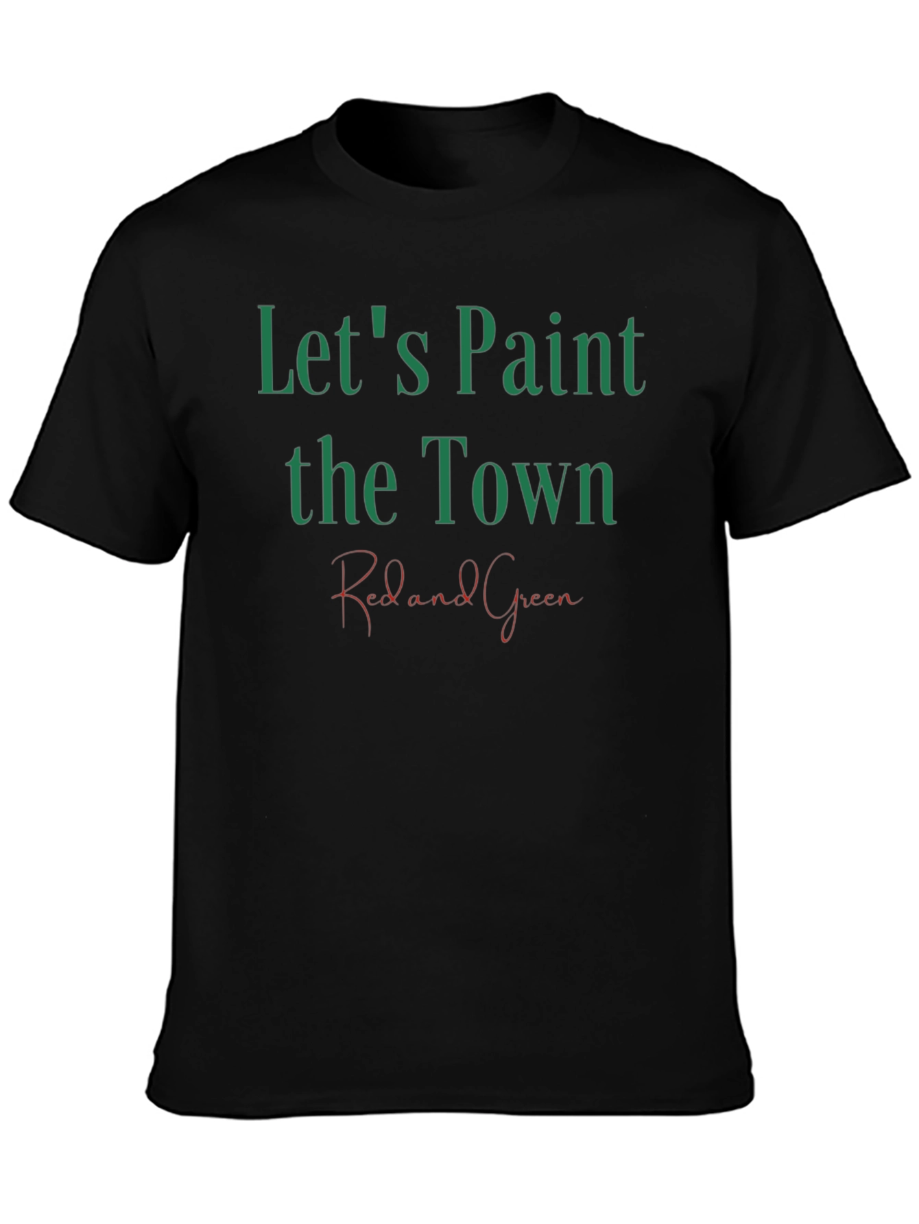Black Let's Paint the Town Red and Green Graphic T-Shirt view 3