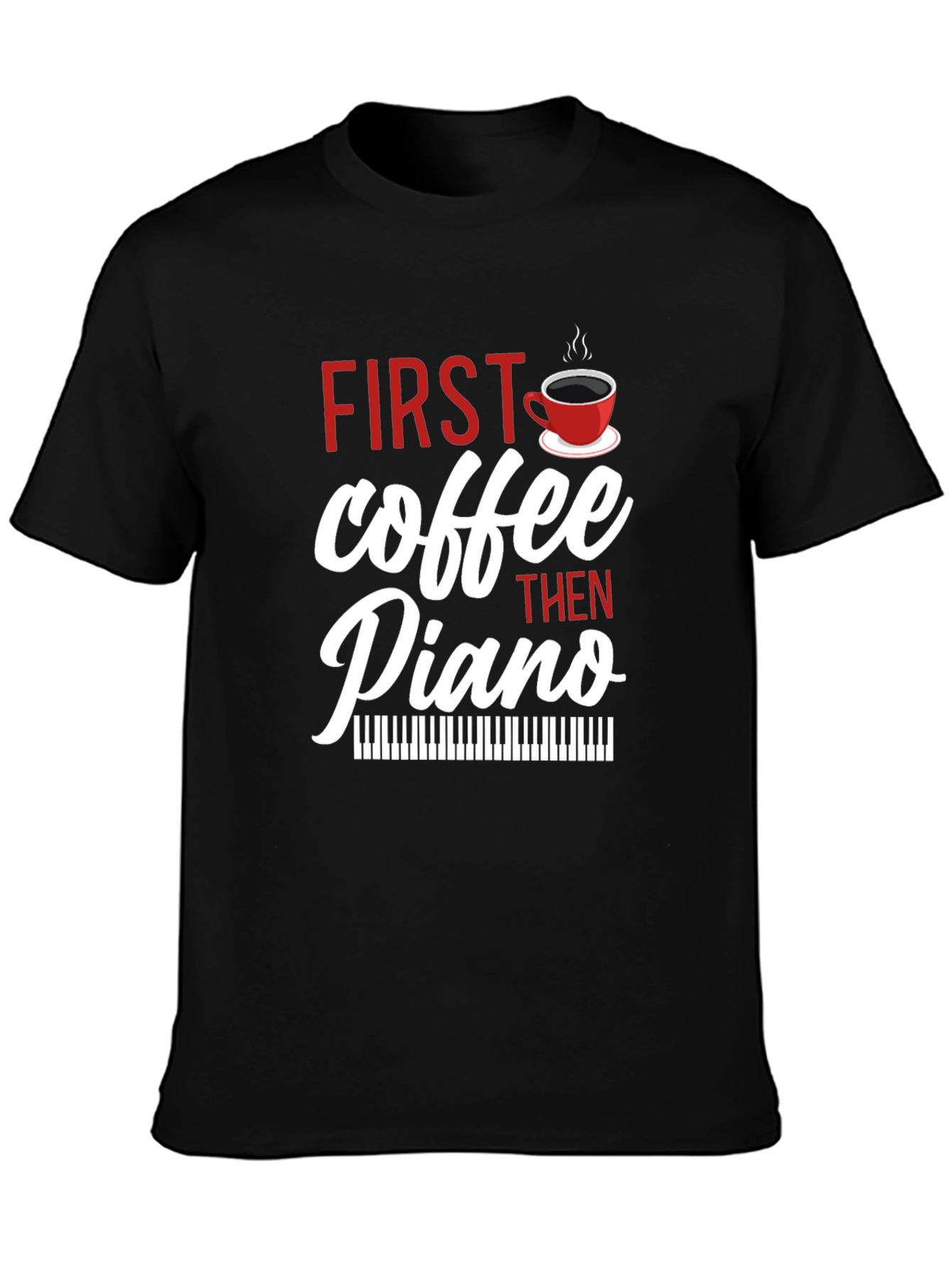Black First Coffee Then Piano - Black T-Shirt view 3