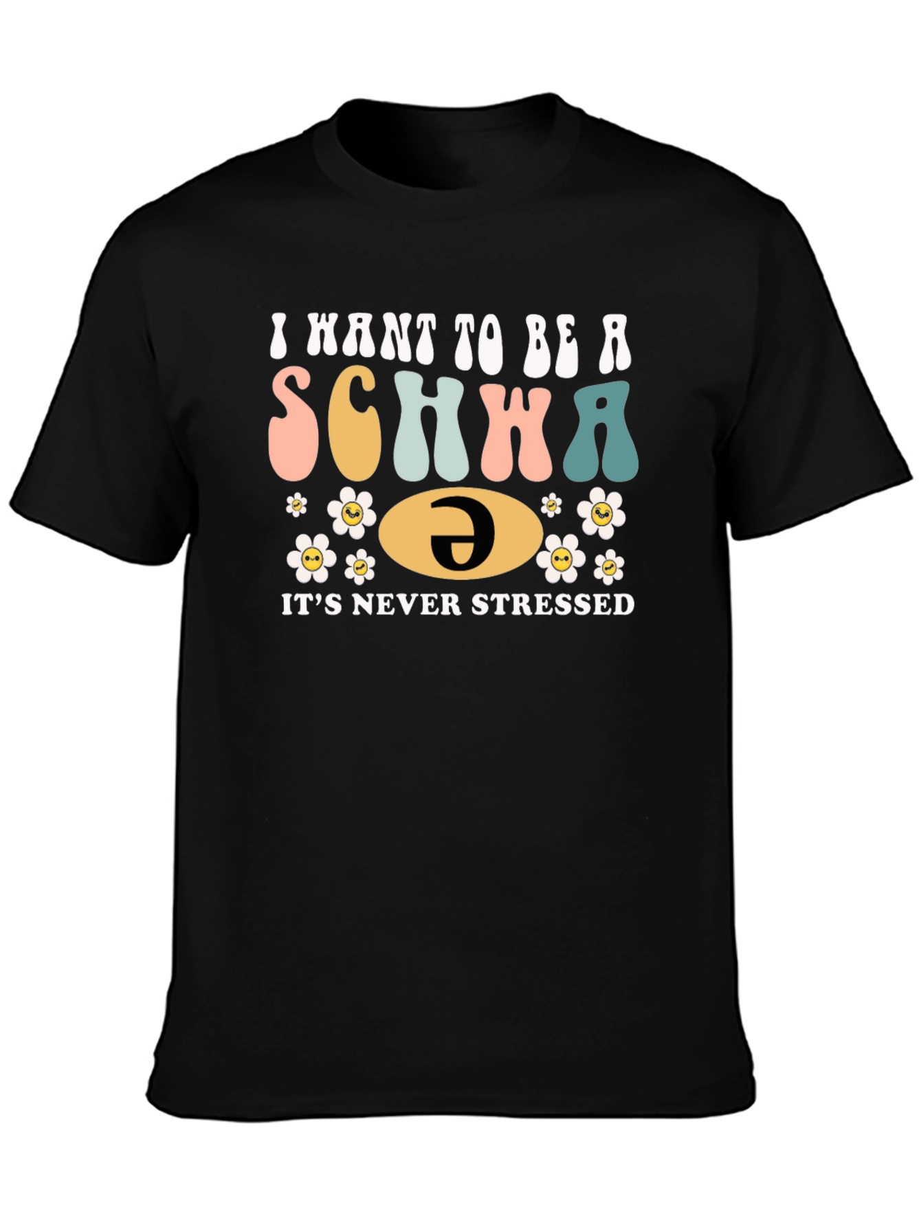 Black I Want to Be a Schwa Funny T-Shirt view 3