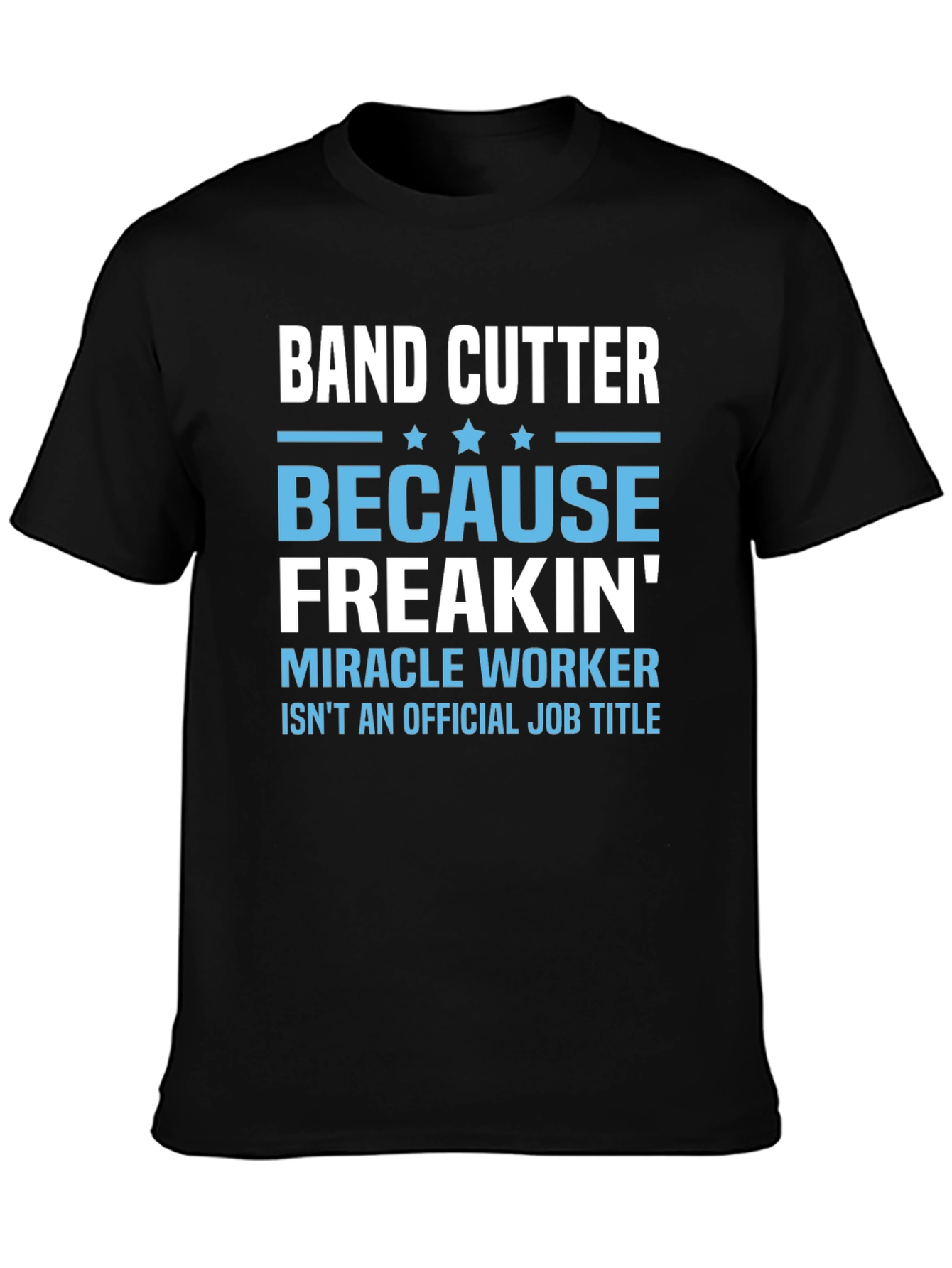 Black Band Cutter Funny Job Title T-Shirt view 3