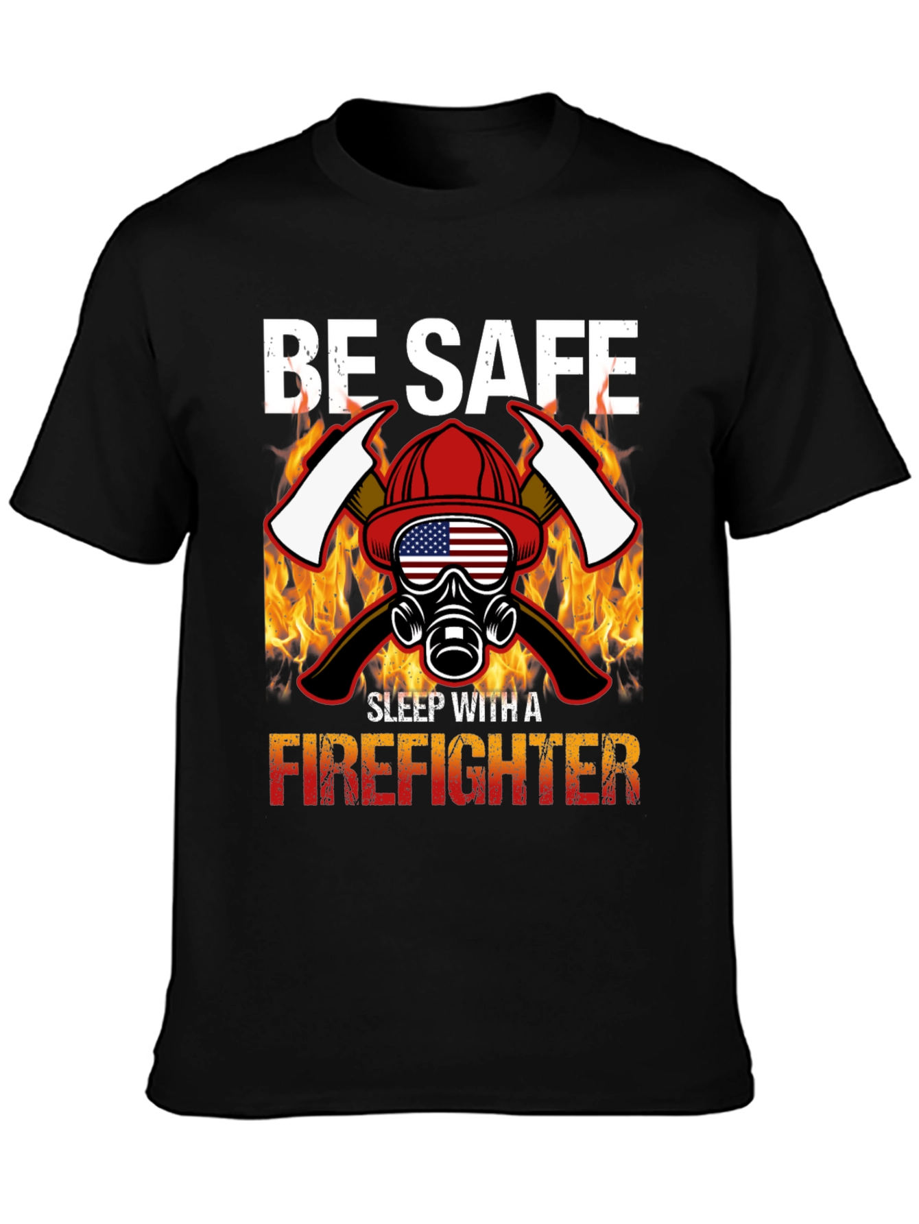 Black Be Safe Sleep With A Firefighter Black T-Shirt view 3
