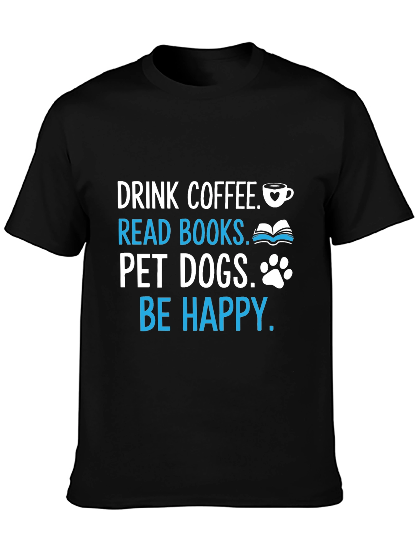 Black Drink Coffee Read Books Pet Dogs T-Shirt view 3