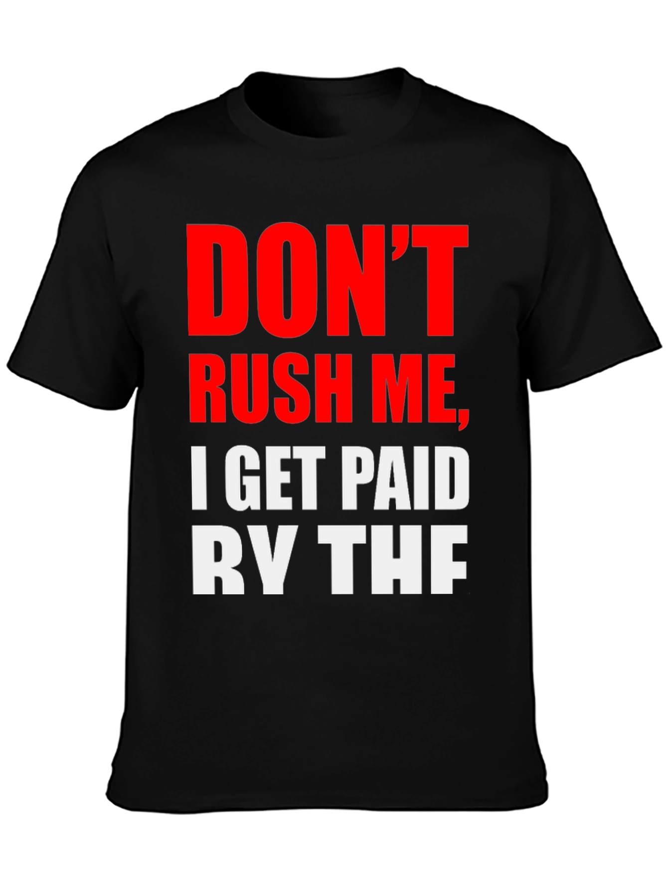 Black Don't Rush Me Tee - Humorous Slogan, Casual Style view 3