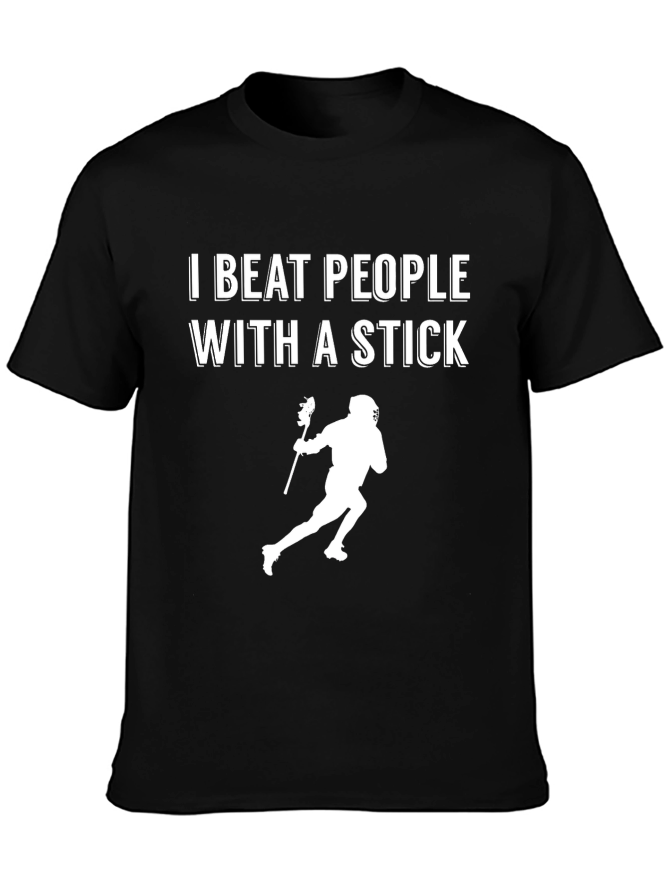 Black I Beat People With A Stick Lacrosse T-Shirt view 3