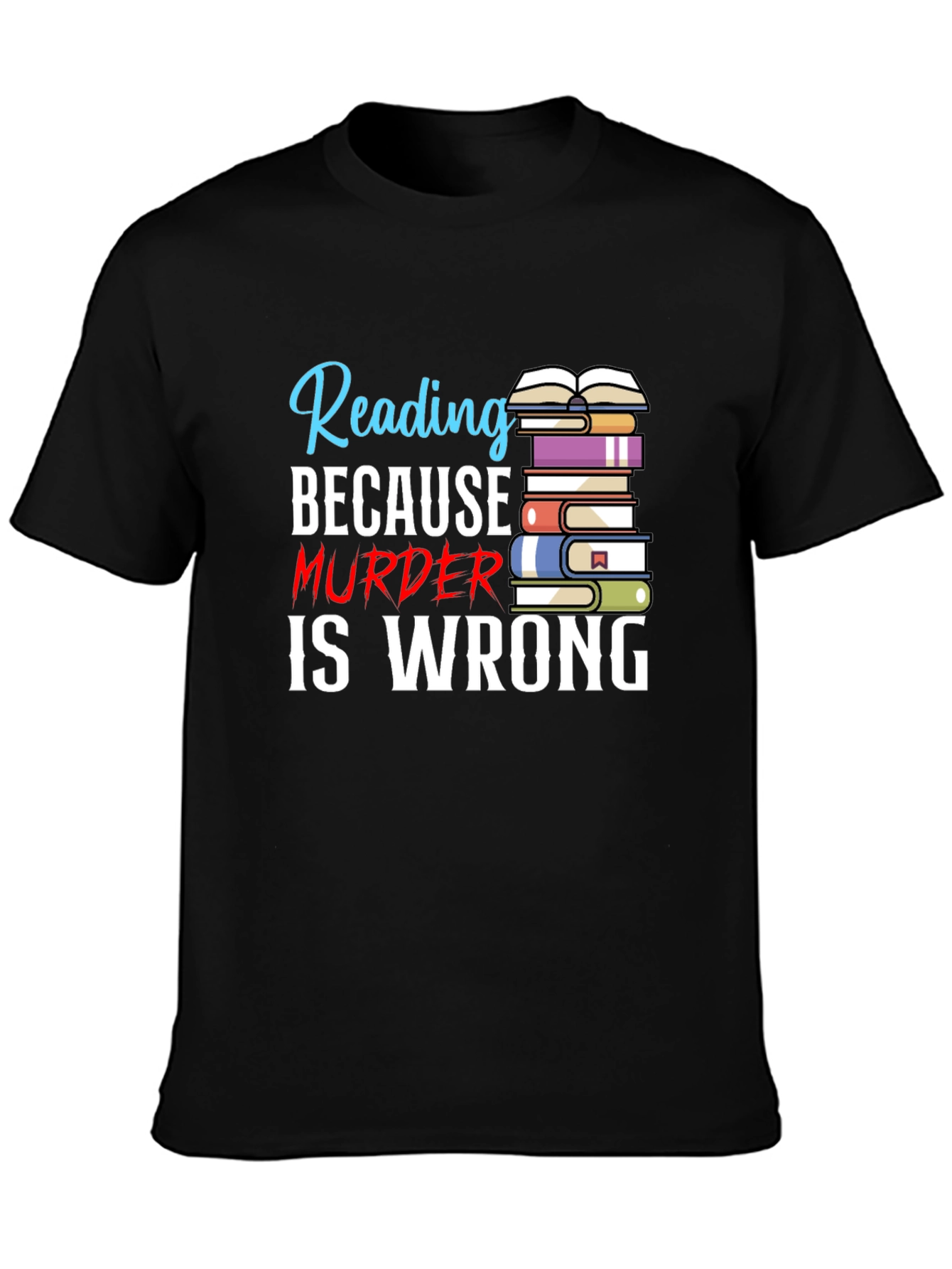 Black Reading Because Murder Is Wrong T-Shirt view 3