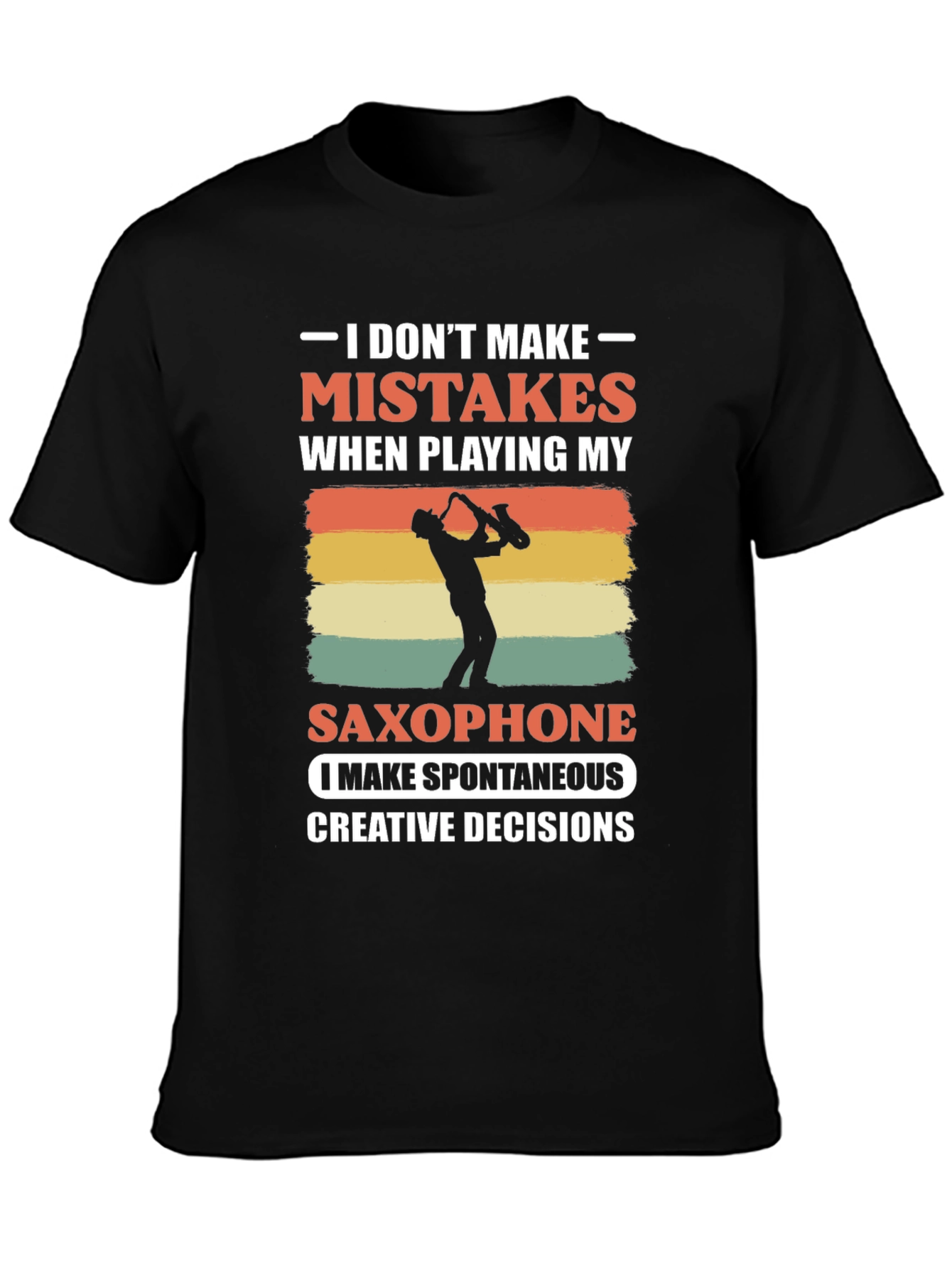 Black Saxophone Player T-Shirt: No Mistakes, Just Decisions view 3