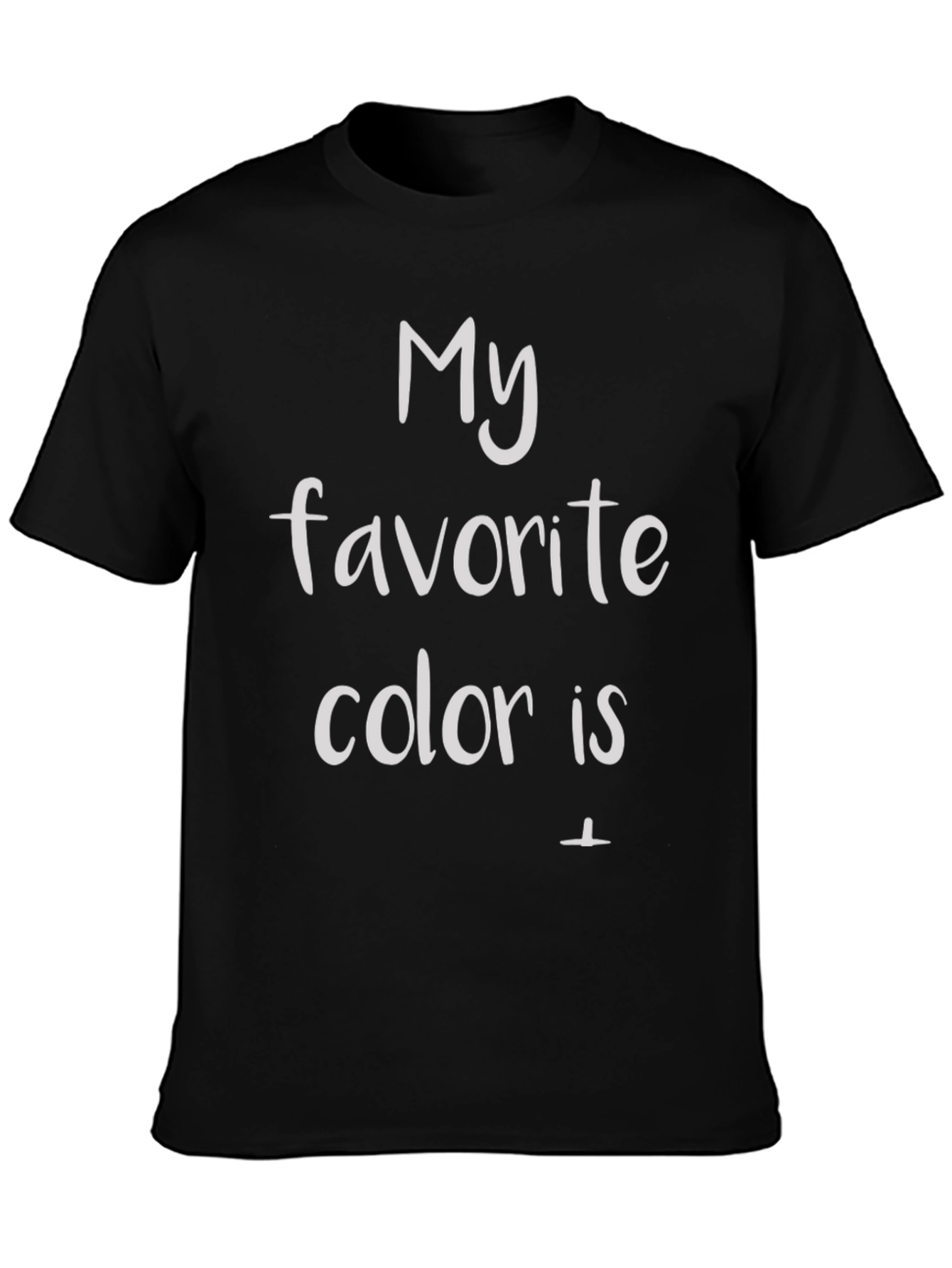 Black My Favorite Color Is T-Shirt view 3