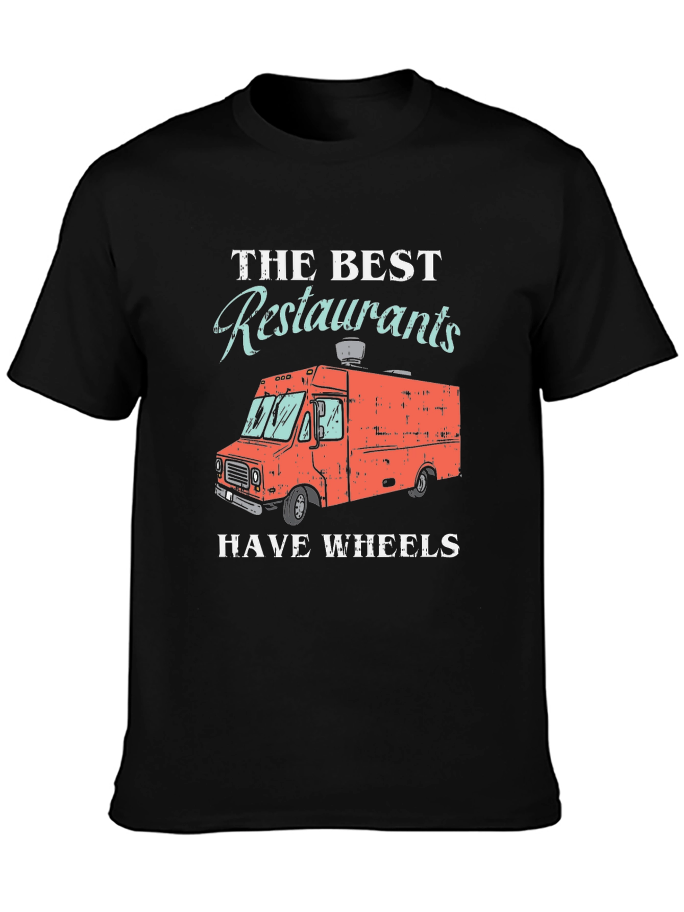 Black The Best Restaurants Have Wheels T-Shirt view 3