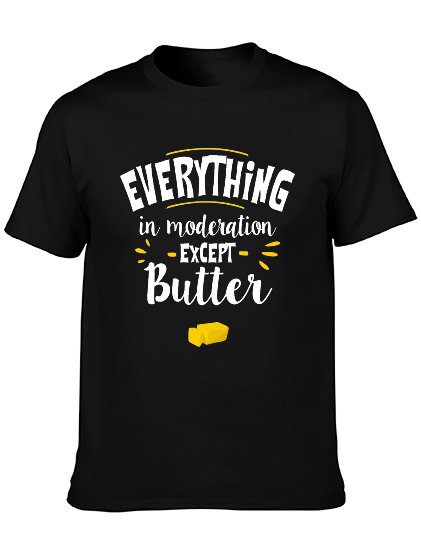 Black Everything in Moderation Except Butter Graphic Tee view 3