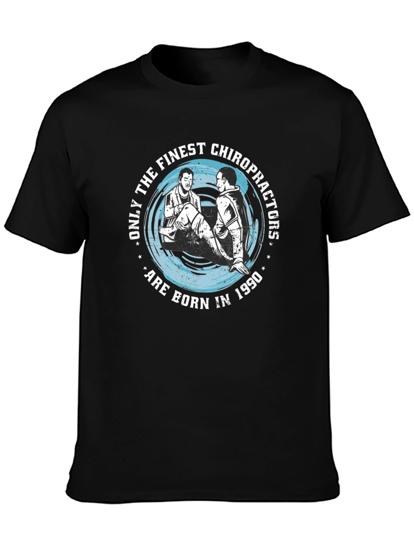 Finest Chiropractors Born in 1990 T-Shirt - 3