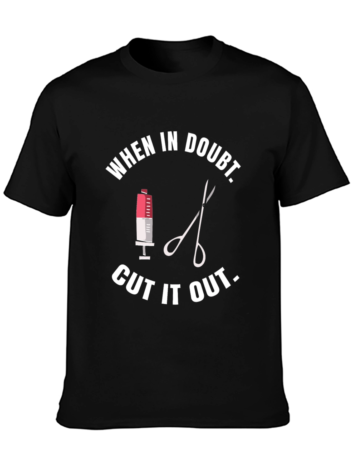 Black When In Doubt Cut It Out T-Shirt Funny Doctor Surgeon view 3
