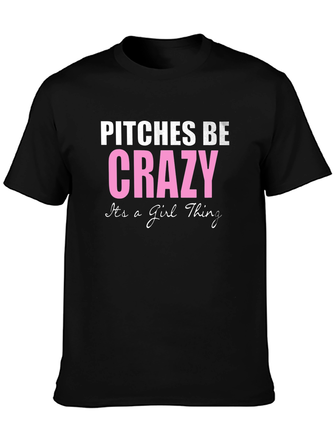 Black Pitches Be Crazy Graphic T-Shirt - Funny Slogan Tee view 3