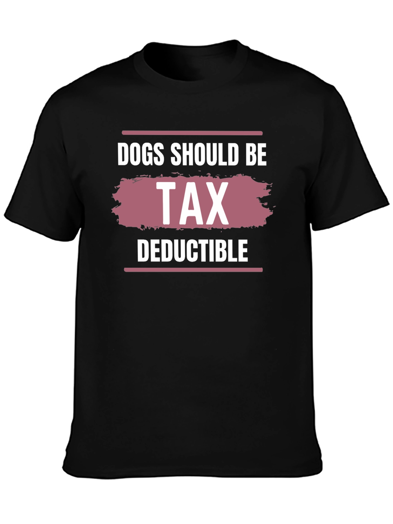 Black Dogs Should Be Tax Deductible Graphic Tee view 3