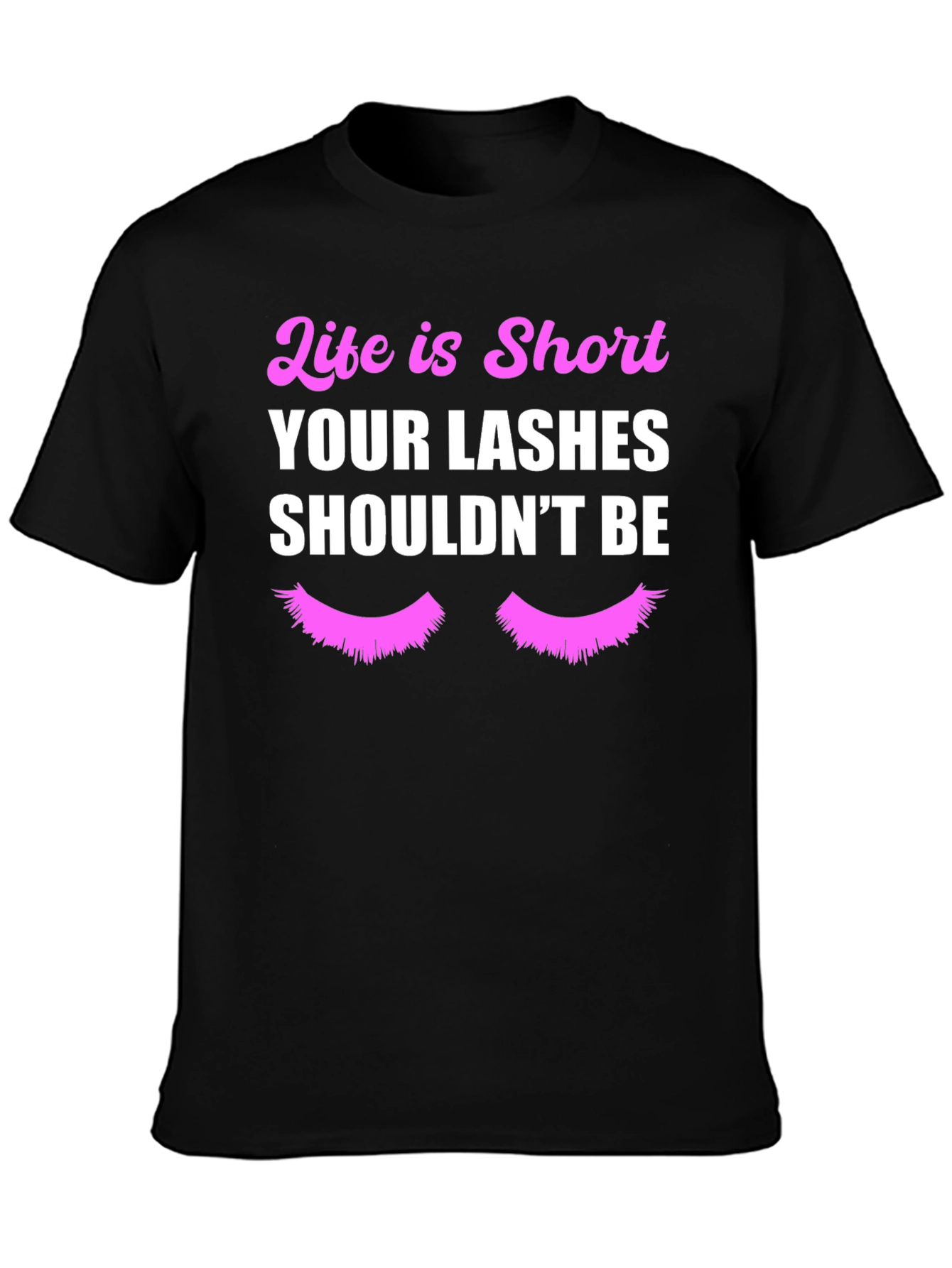 Black Life is Short Lashes T-Shirt view 3