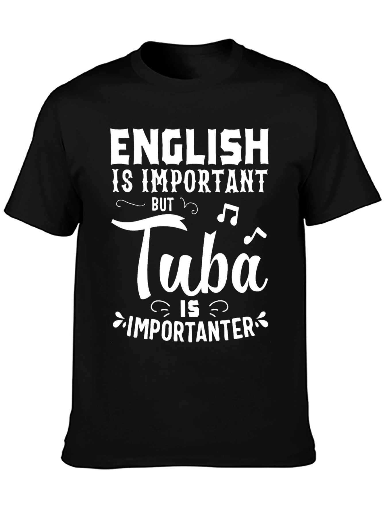 Black English Is Important But Tuba Is Importanter T-Shirt view 3